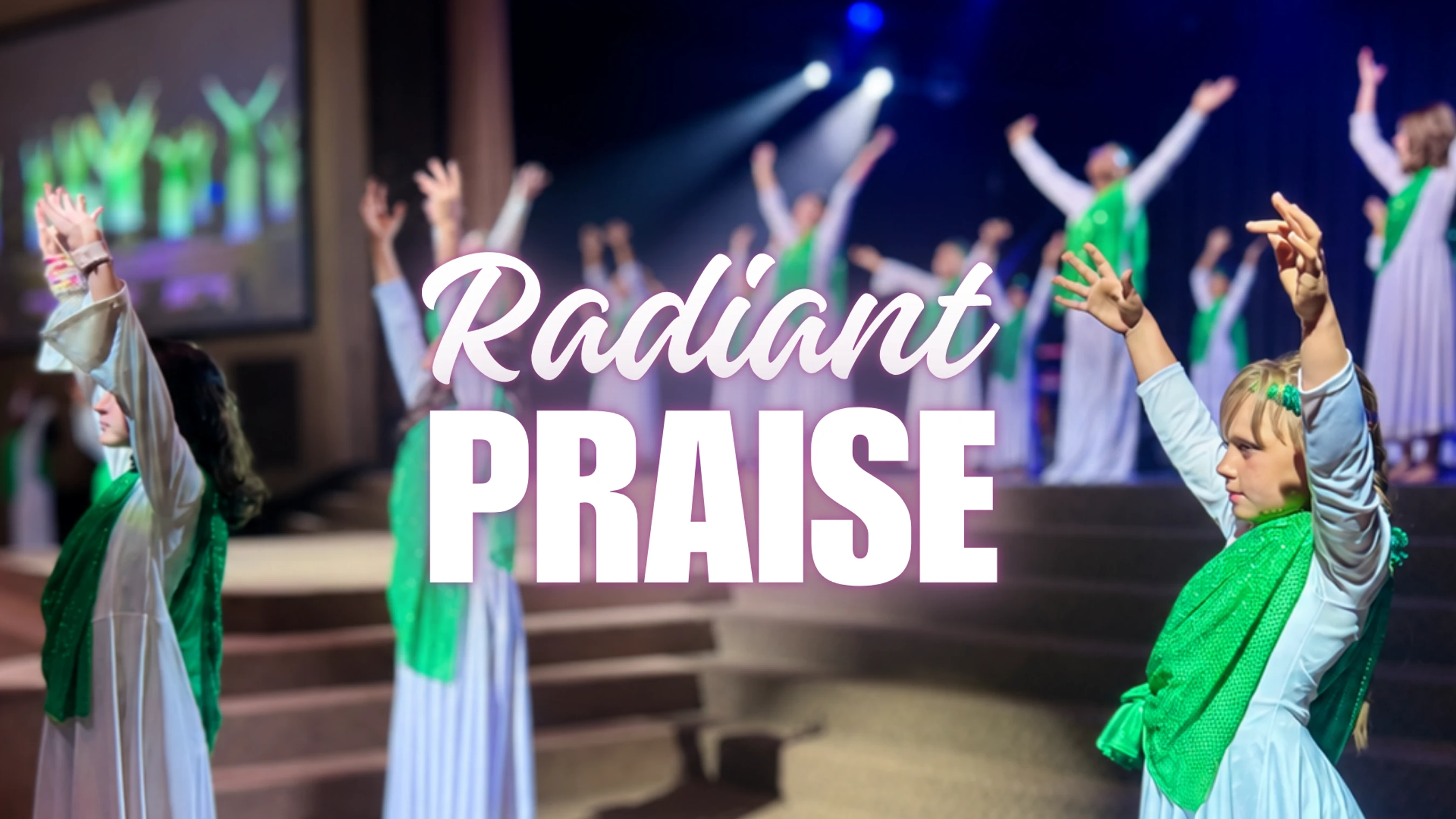 A group of children in white robes with green sashes perform a praise dance on stage with their arms raised. The text 'Radiant PRAISE' is overlaid on the image.
