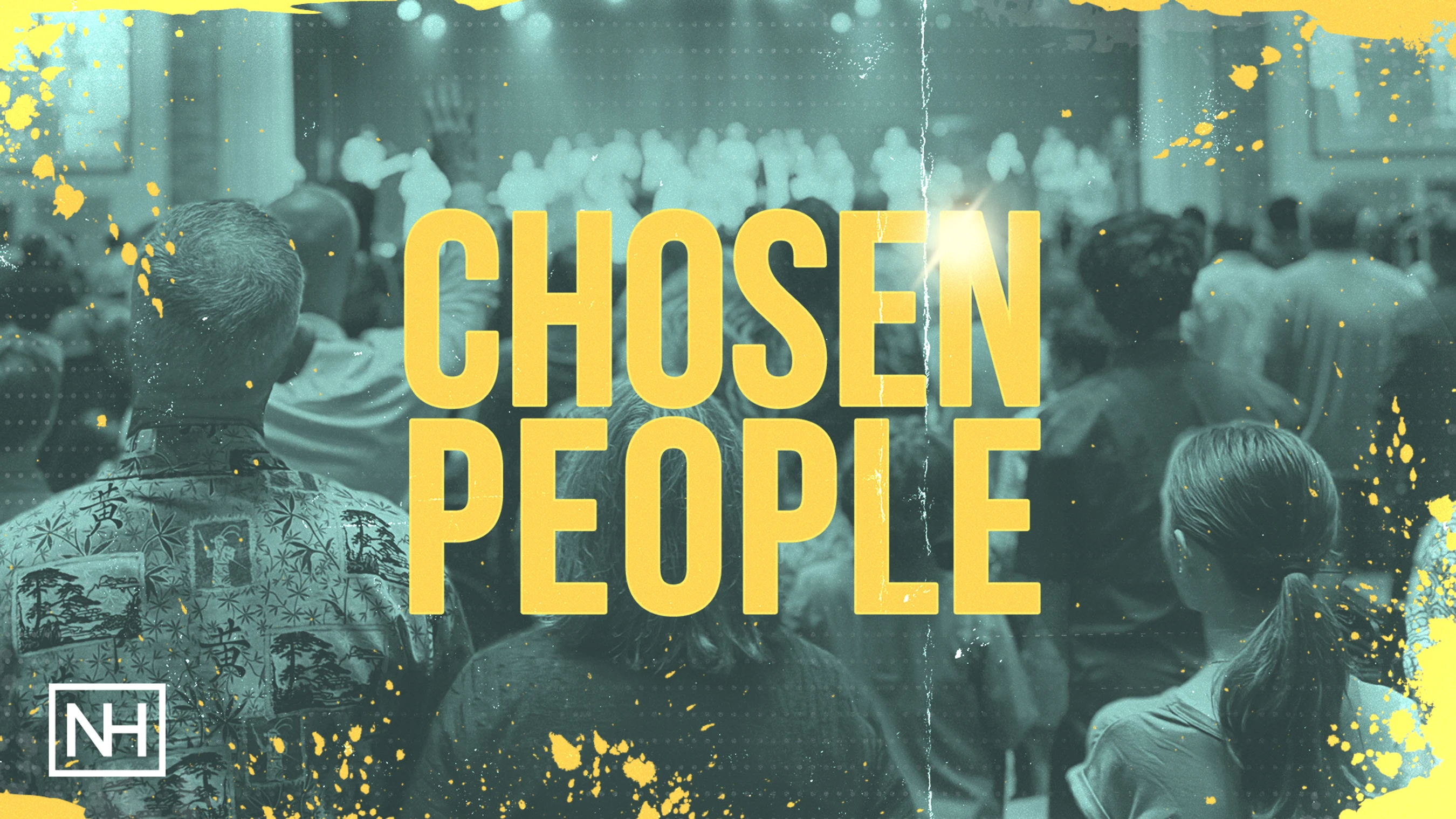 A teal-toned image of a crowd seen from behind, facing a stage. Bold yellow text reads 'Chosen People' over the center. The image has a distressed texture.