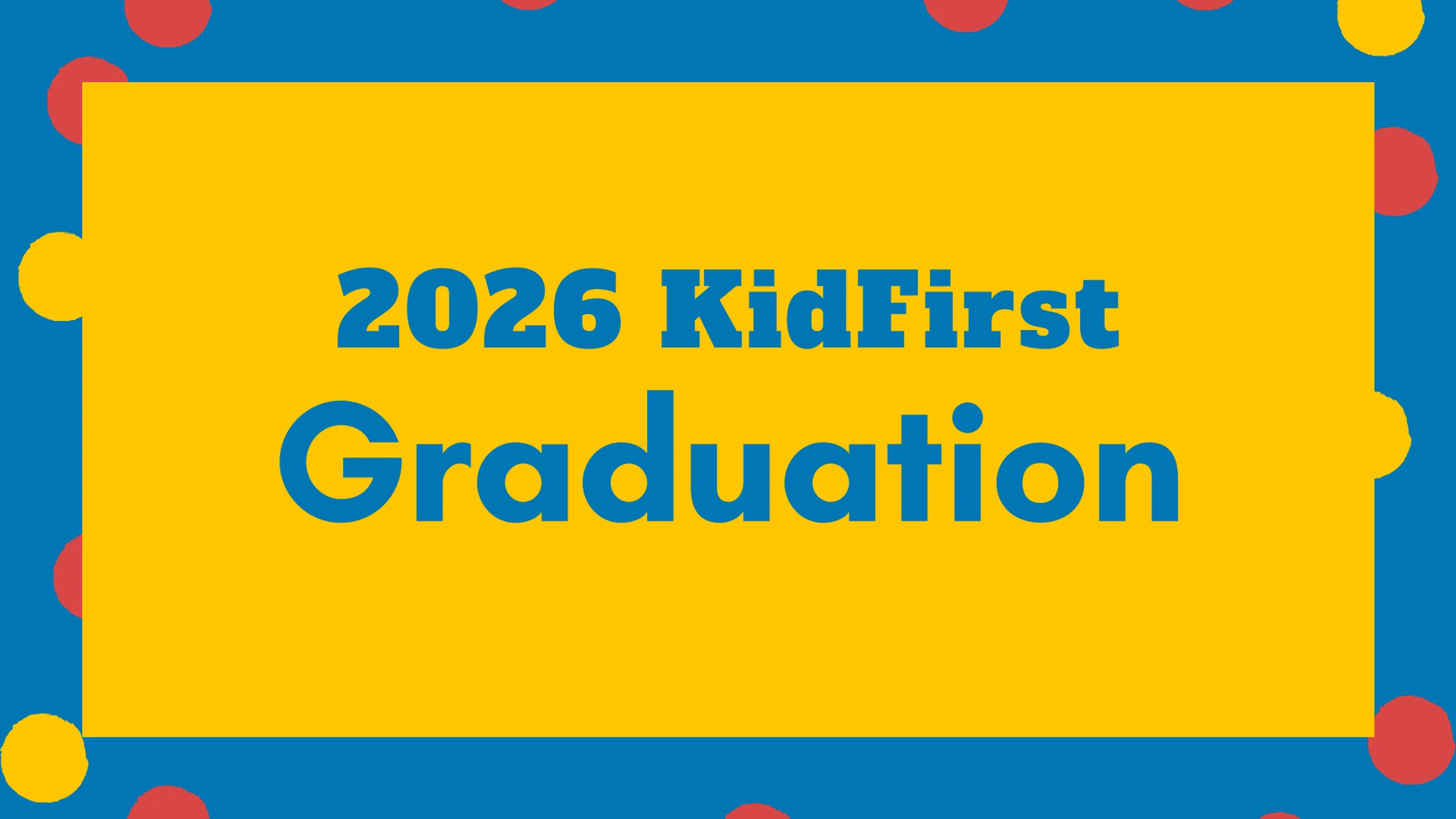 KidFirst Graduation
