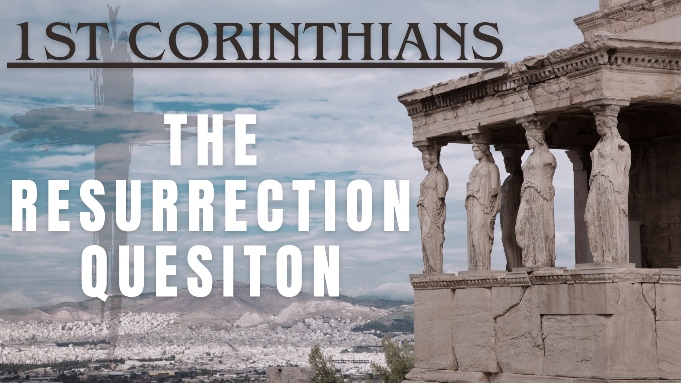 The Resurrection Question