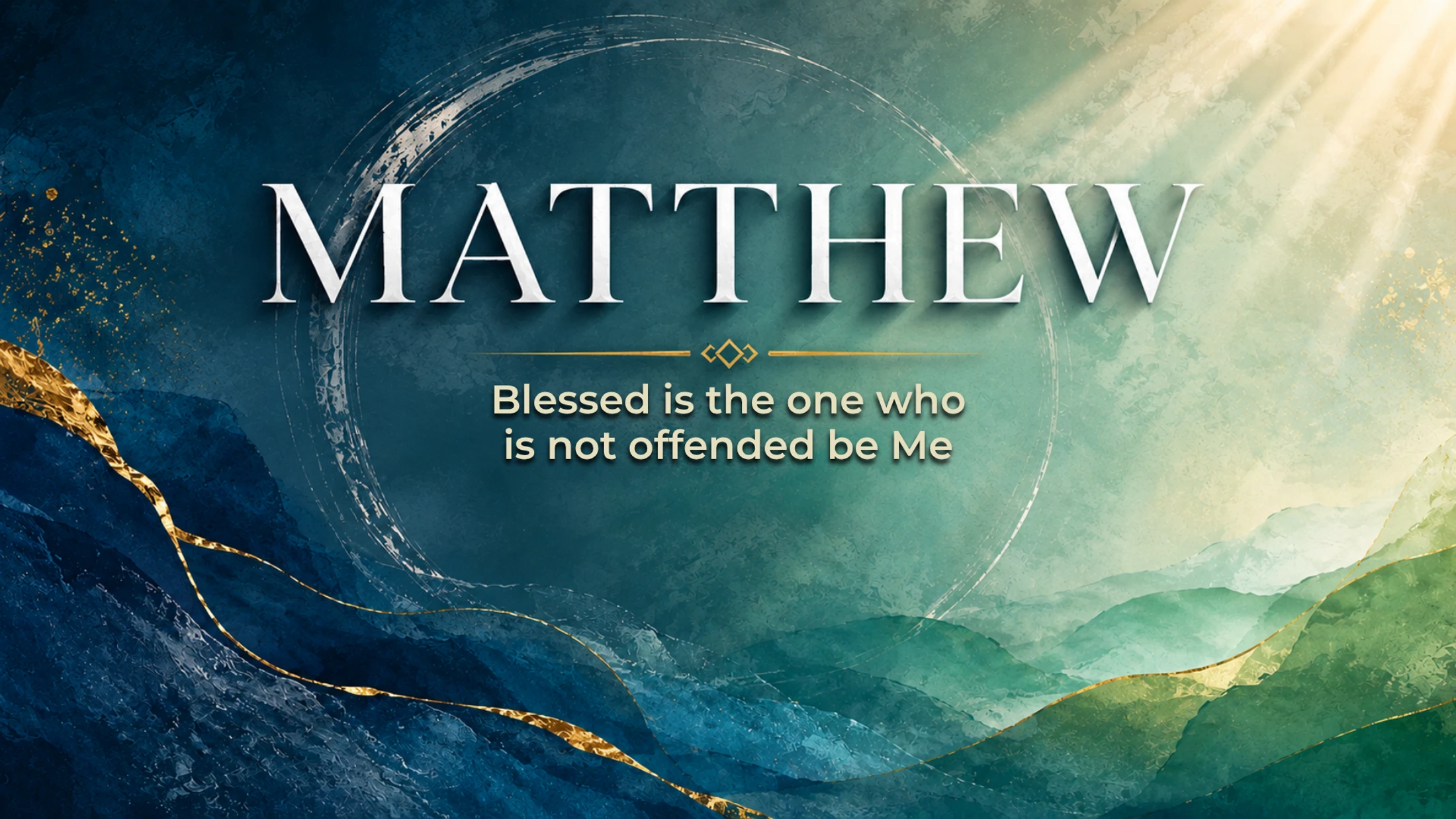 Blessed is the one who is not offended be Me