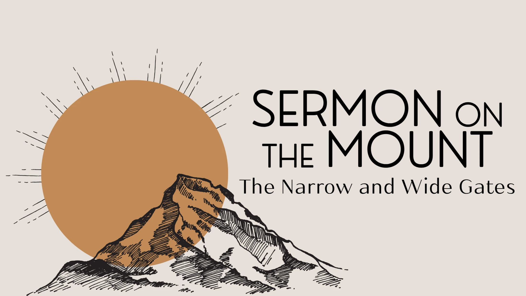 The Narrow and Wide Gates