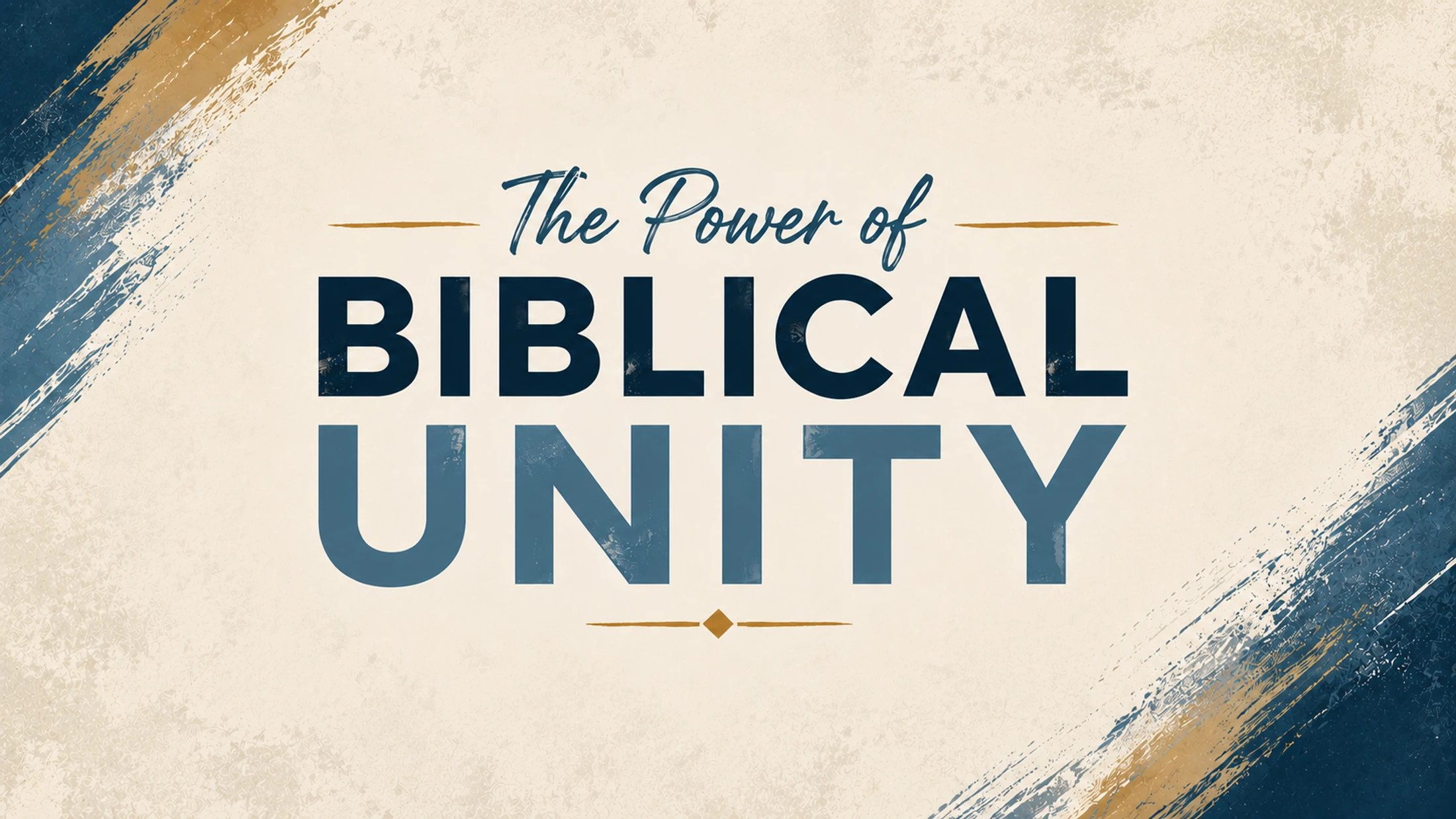 The Power of Biblical Unity