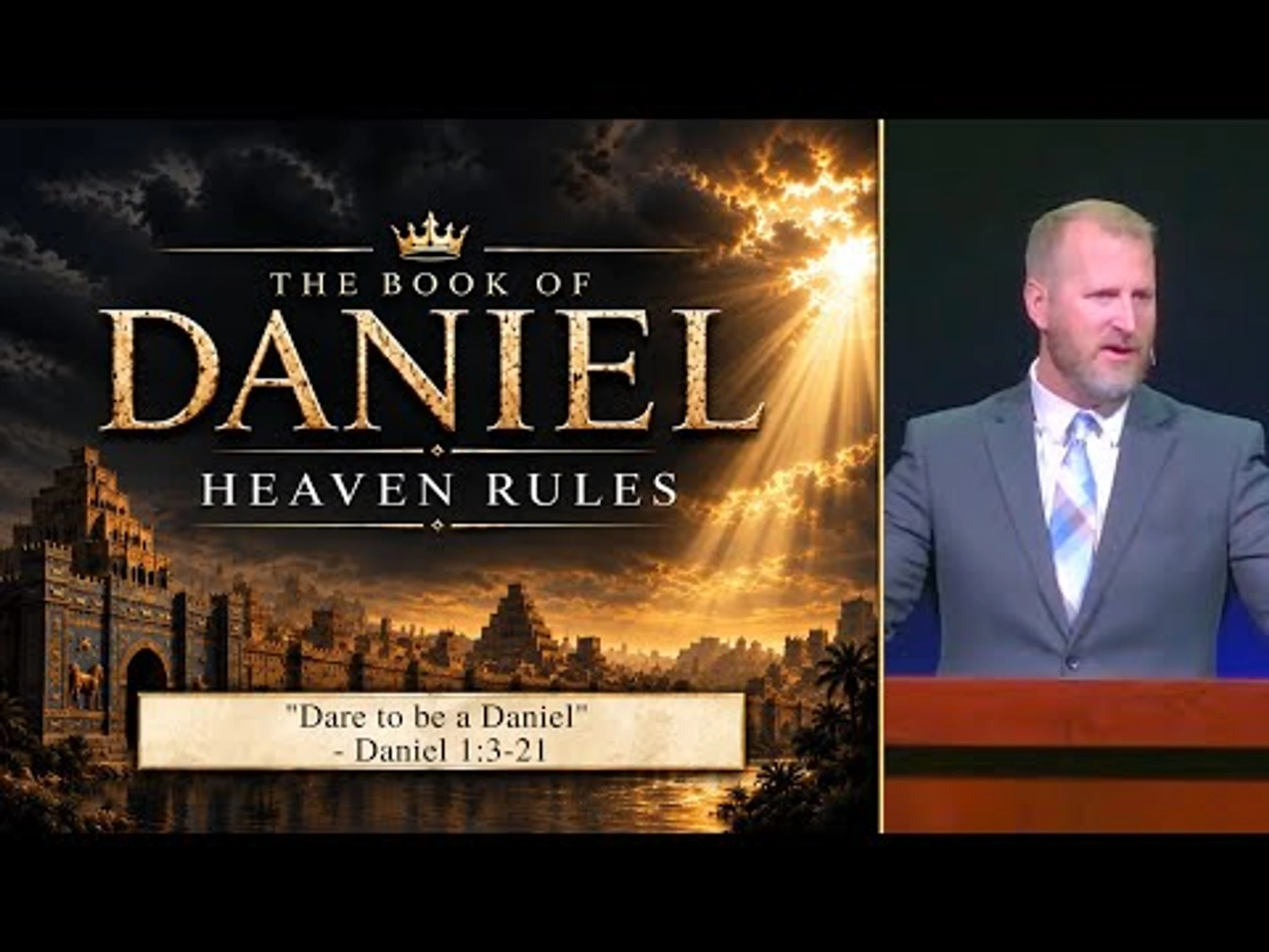 Daniel [Part 2] - Dare to Be a Daniel -- Daniel 1:3-21