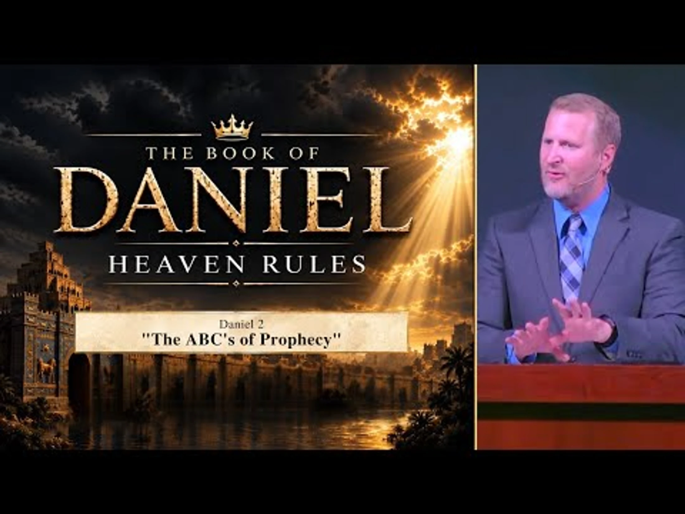 Daniel [Part 3] - The ABC's of Prophecy -- Daniel 2