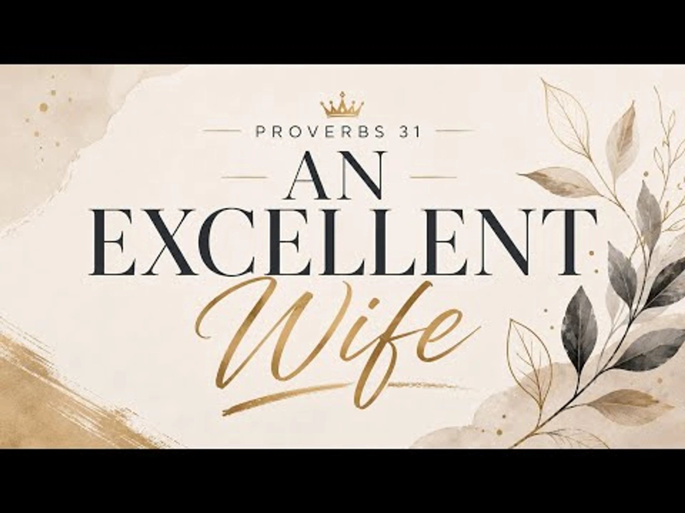 An Excellent Wife -- Proverbs 31