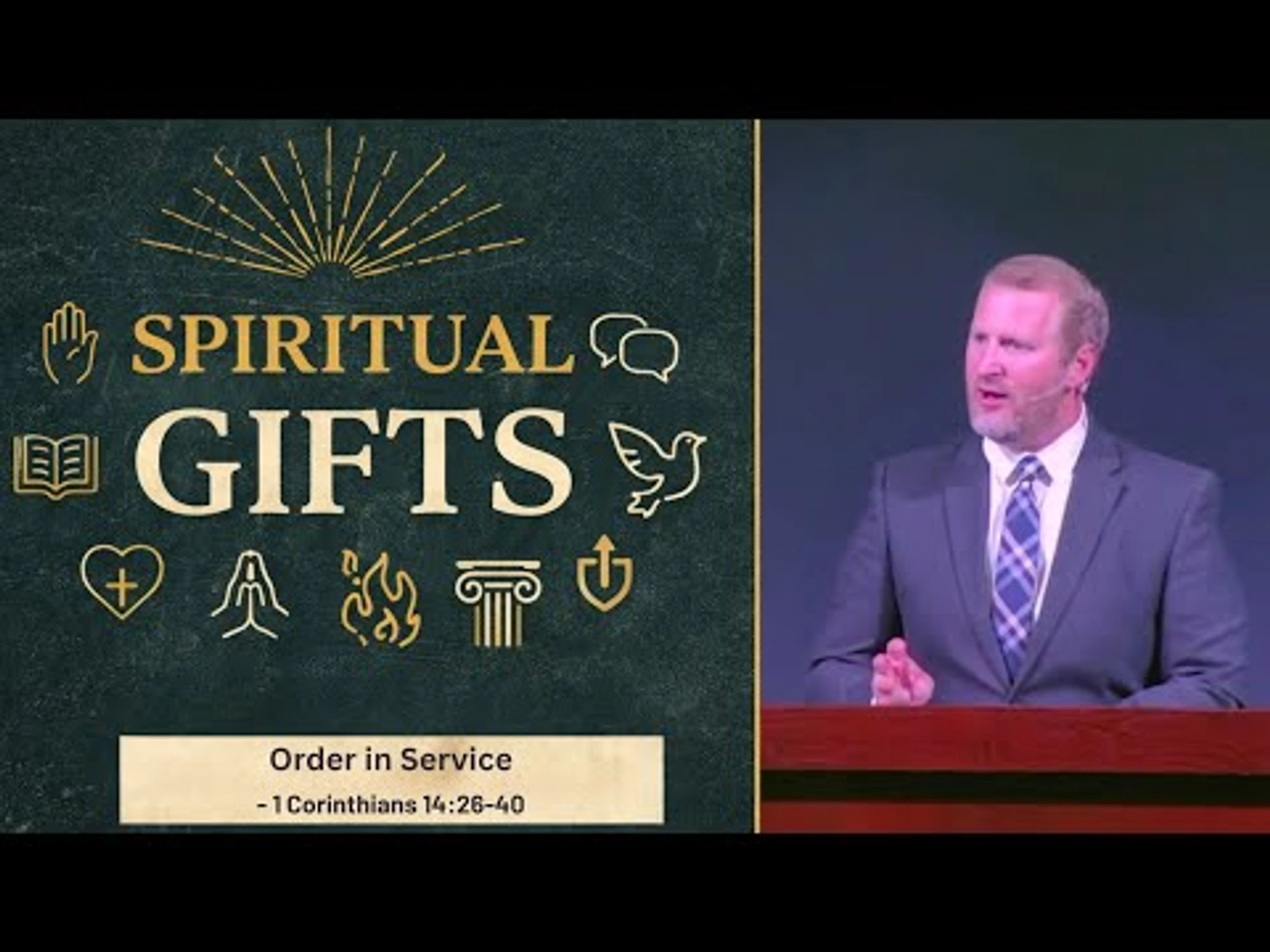 Spiritual Gifts [Part 14] - Order In Service -- 1 Corinthians 14:26-40