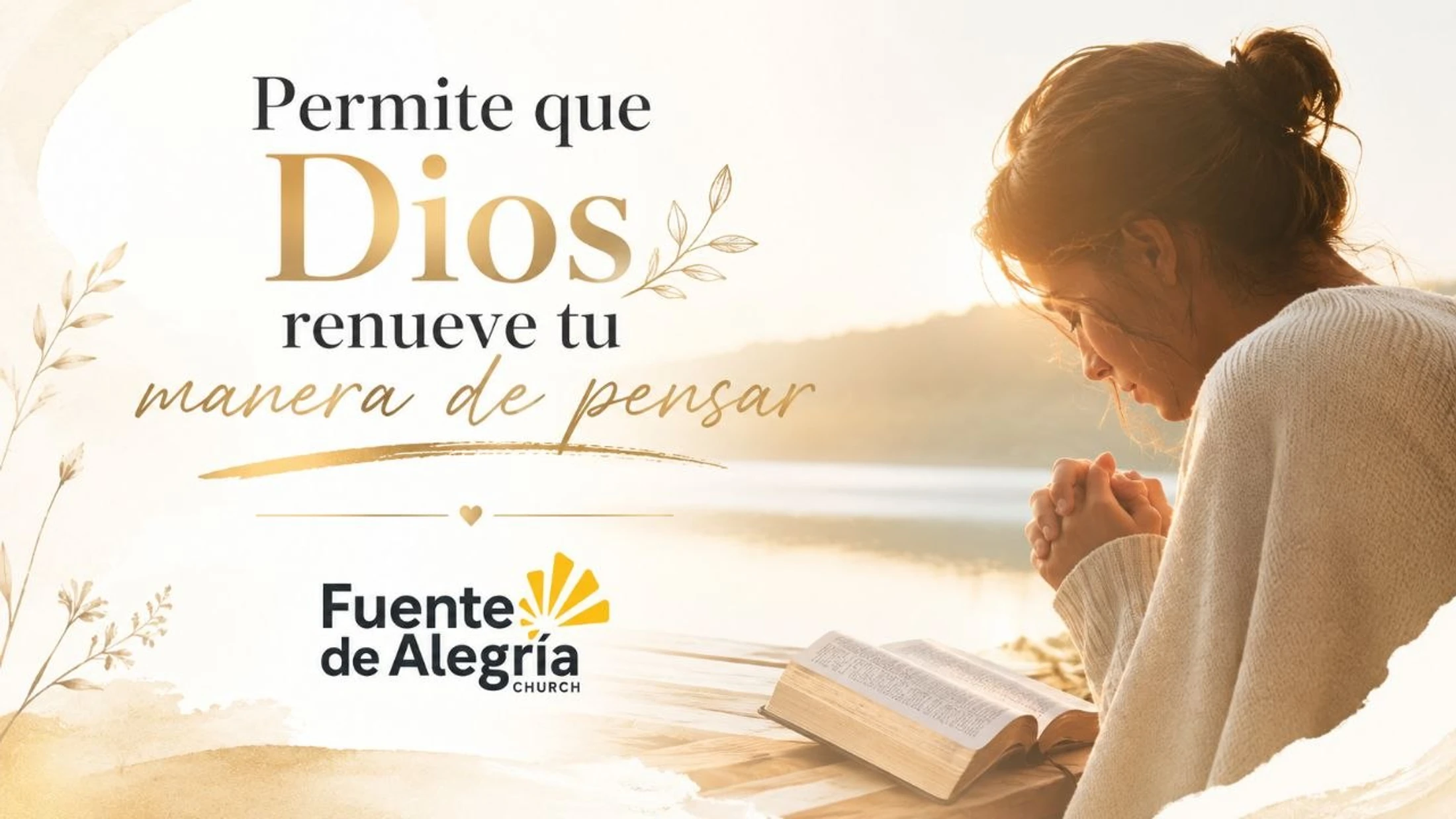 A woman prays by a lake at sunrise with an open Bible. Spanish text reads 'Allow God to renew your way of thinking' with a church logo.