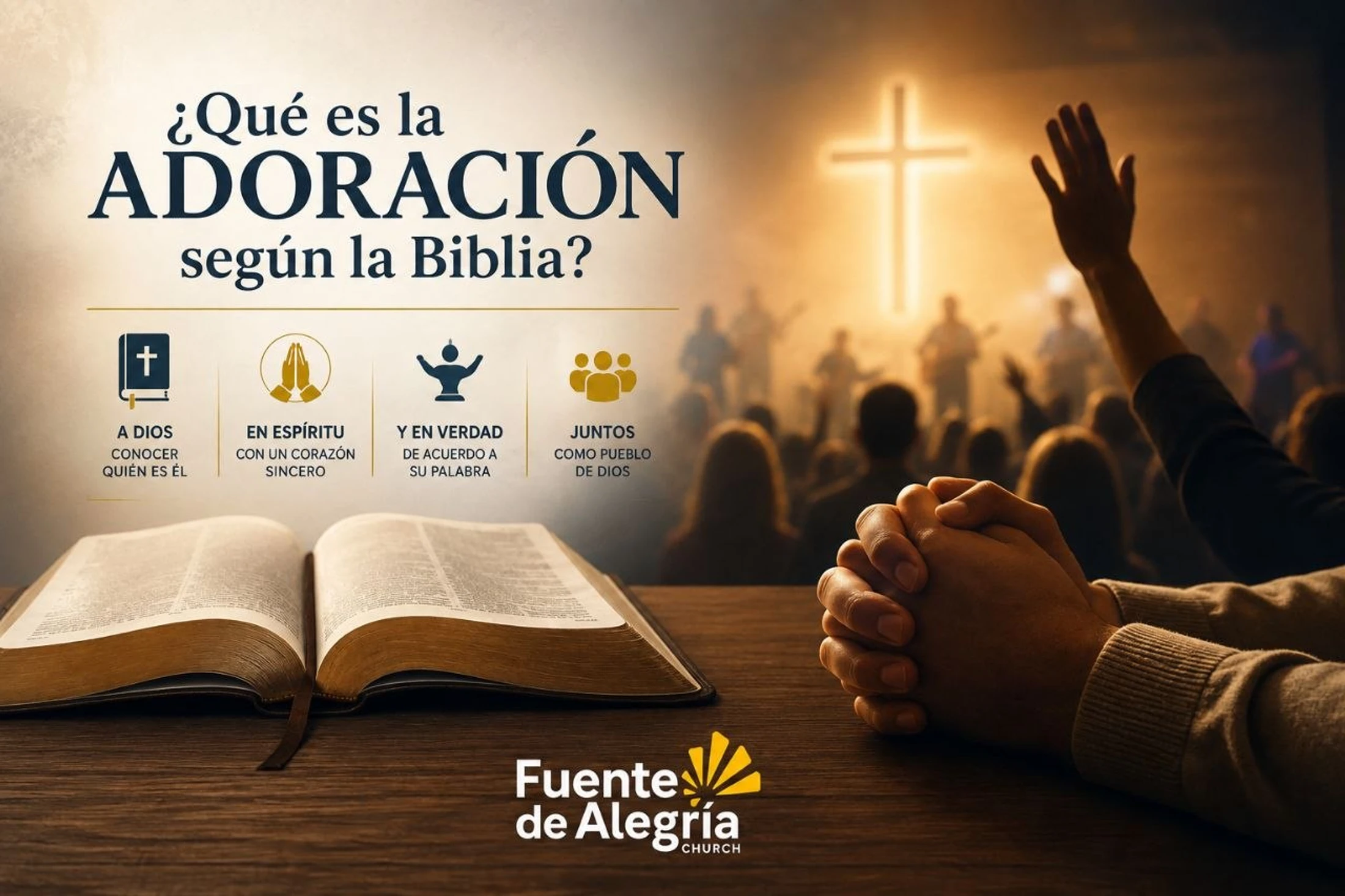 A graphic in Spanish asking 'What is worship?' with an open Bible and praying hands in front of a congregation worshiping before a glowing cross.