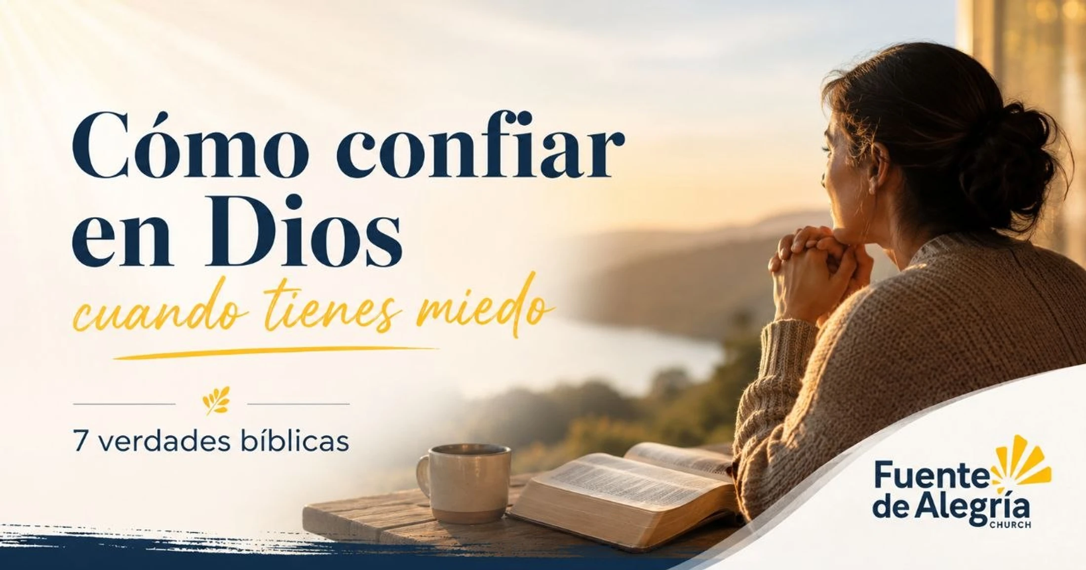 A woman prays at sunrise with a Bible. Spanish text reads, 'How to trust in God when you are afraid. 7 biblical truths.'