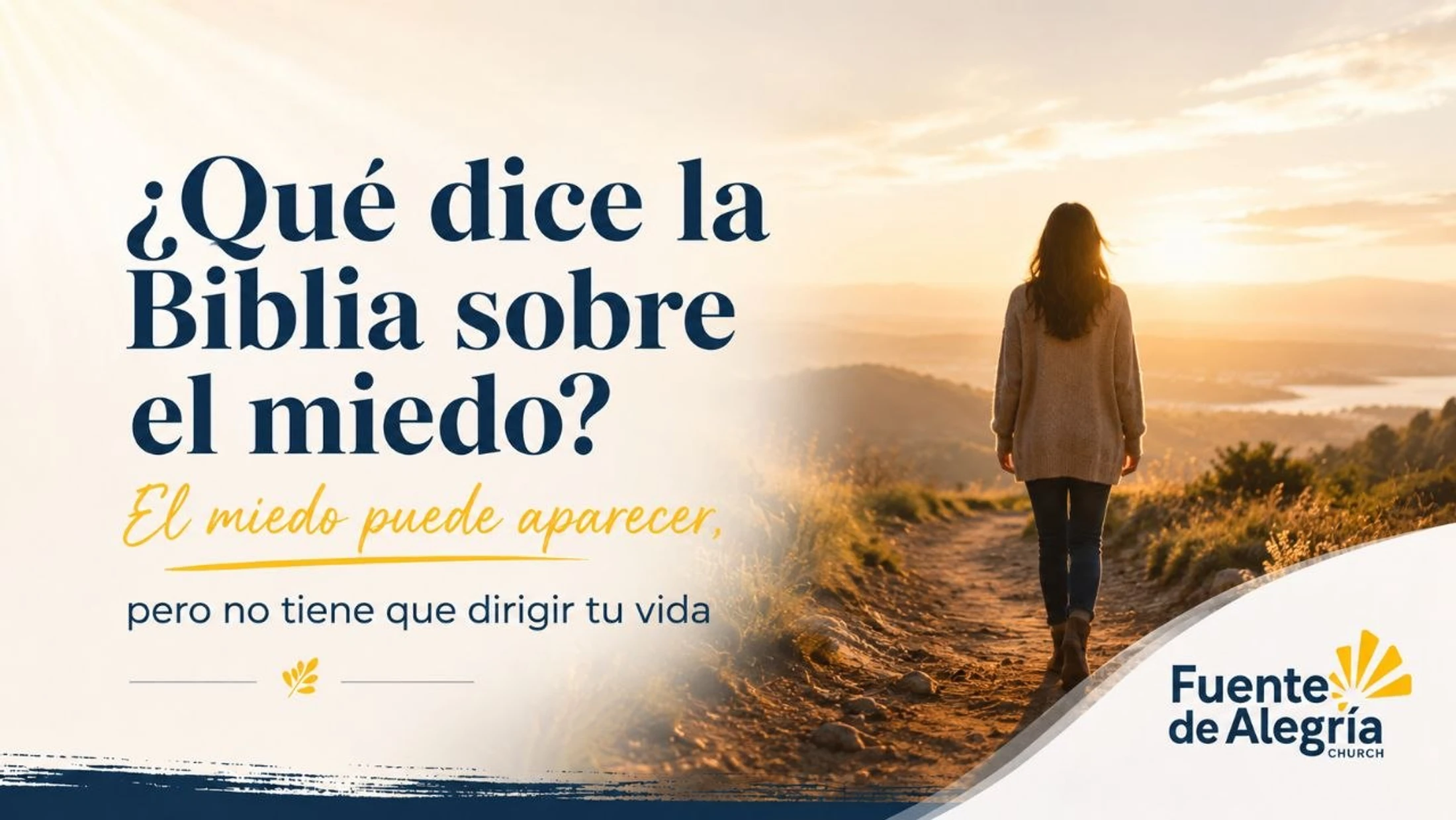A woman walks on a path towards a sunset. Text in Spanish asks what the Bible says about fear, with the Fuente de Alegría Church logo.