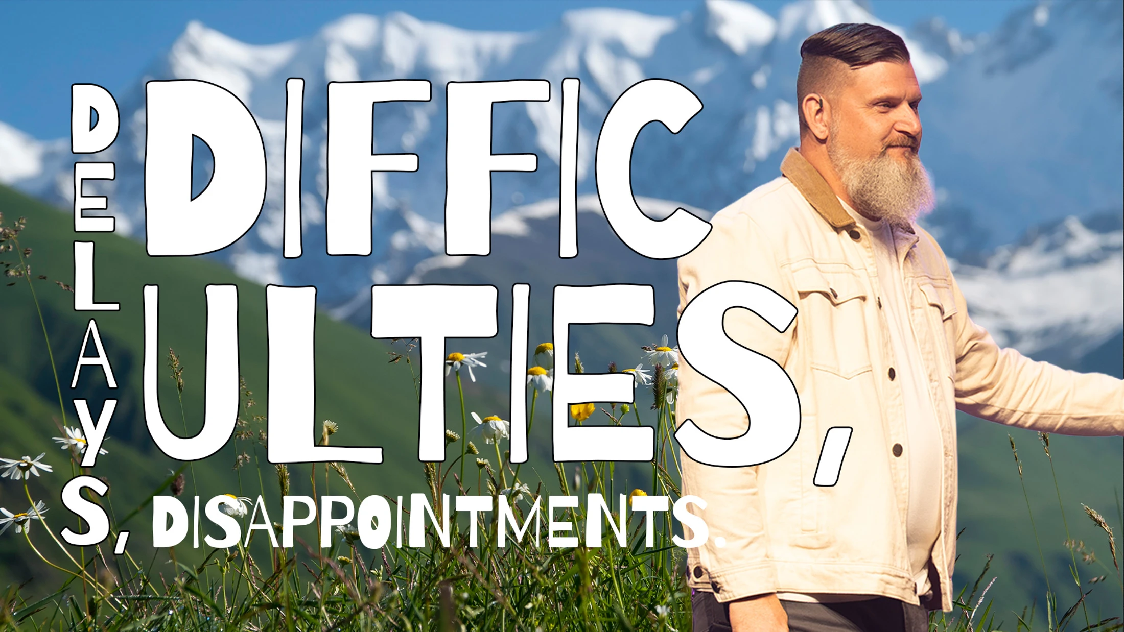 Delays, Difficulties, Disappointments Week Two