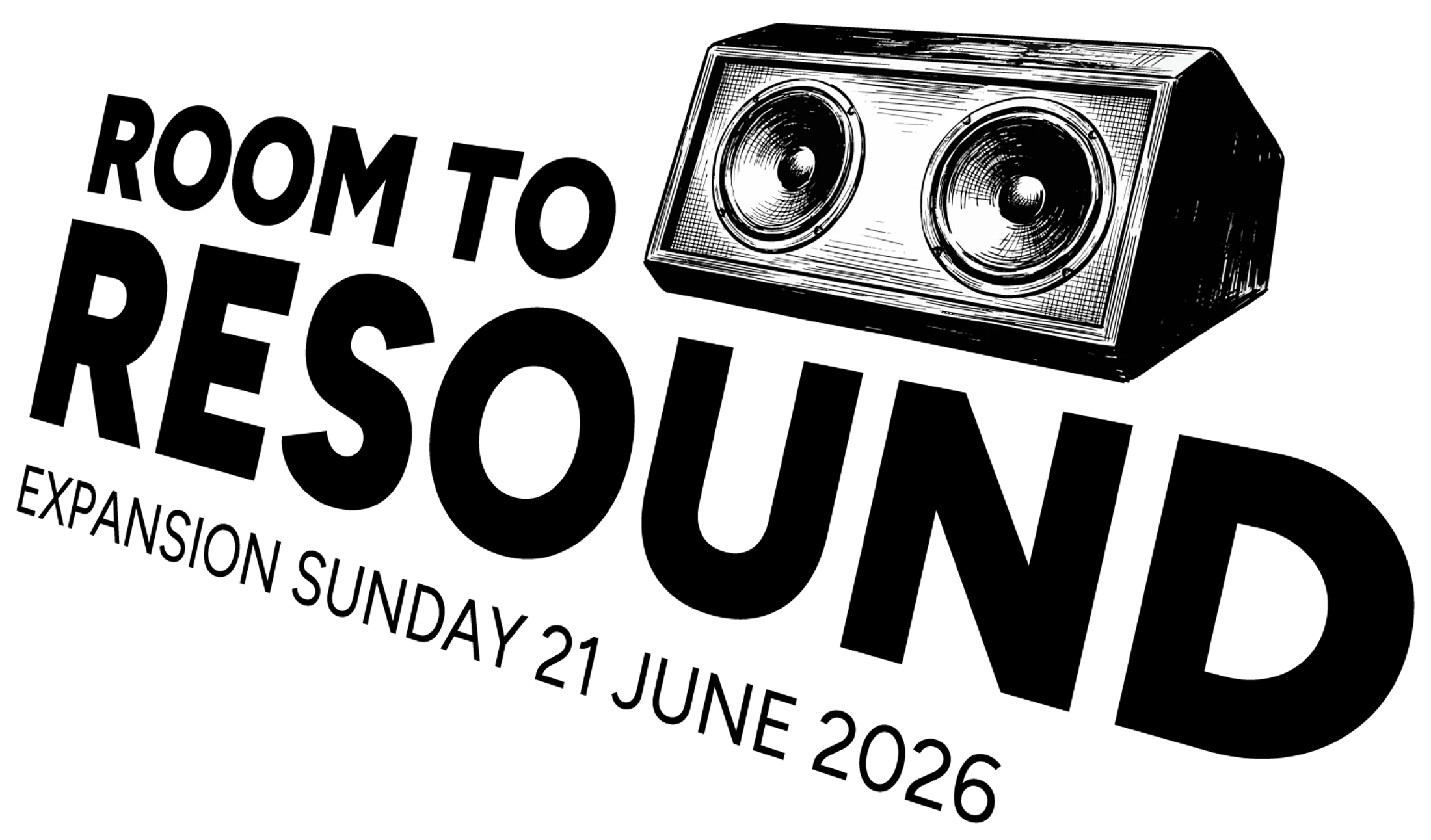 Black and white graphic with bold text 'Room to Resound' and 'Expansion Sunday 21 June 2026', with an illustration of a two-speaker monitor.