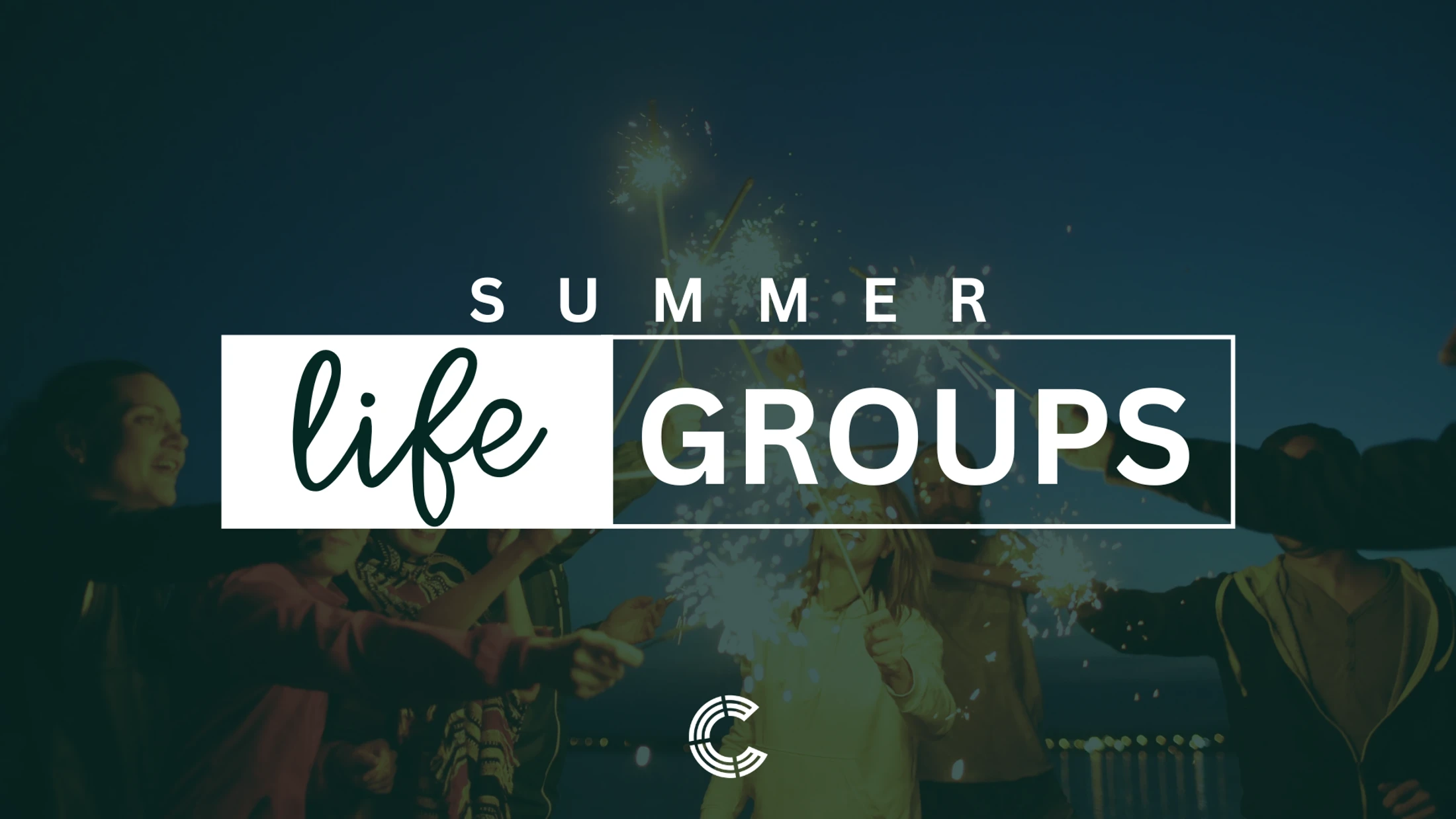 A group of smiling friends celebrating with sparklers at night. The text overlay reads "Summer Life Groups".