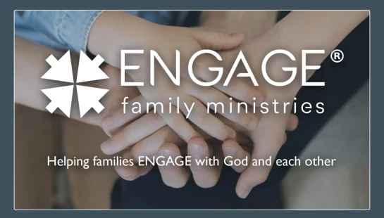 A stack of family hands with the Engage Family Ministries logo and tagline, 'Helping families ENGAGE with God and each other,' overlaid.