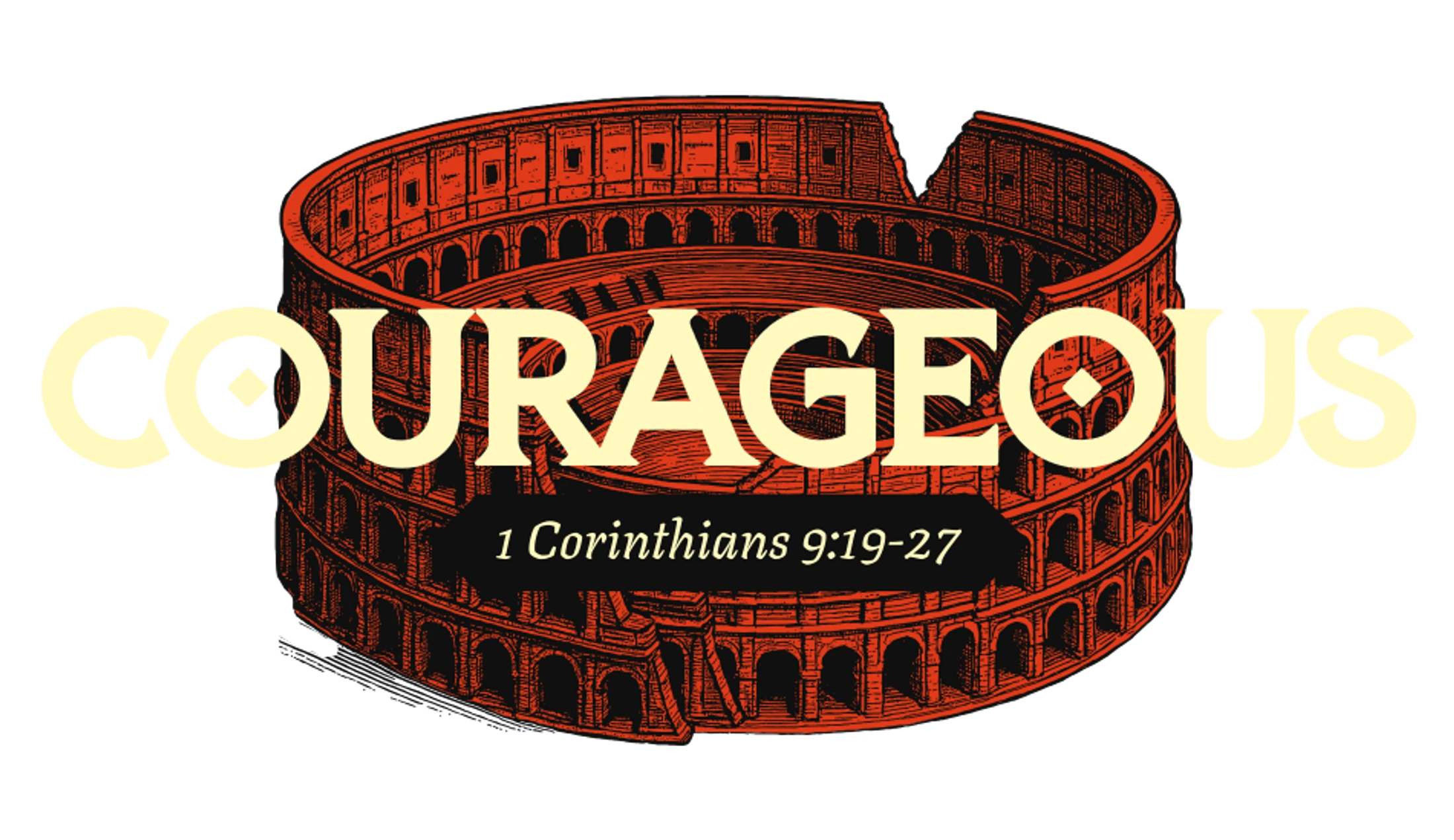 A graphic featuring a red illustration of the Roman Colosseum with the word 'Courageous' overlaid in cream text and a banner with '1 Corinthians 9:19-27'.