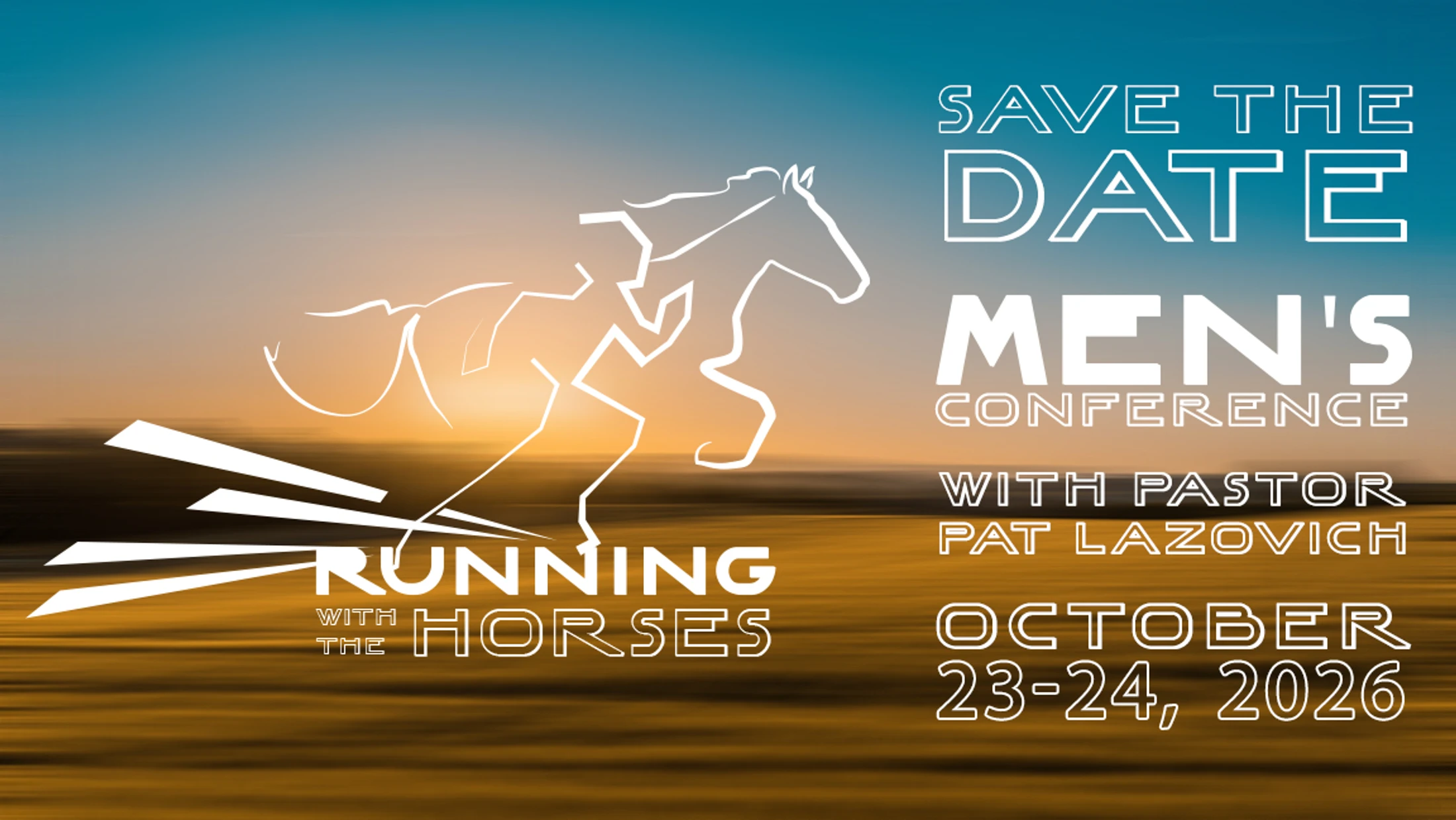 Save the date announcement for the 'Running with the Horses' Men's Conference with Pastor Pat Lazovich, October 23-24, 2026, with a horse and jockey graphic.