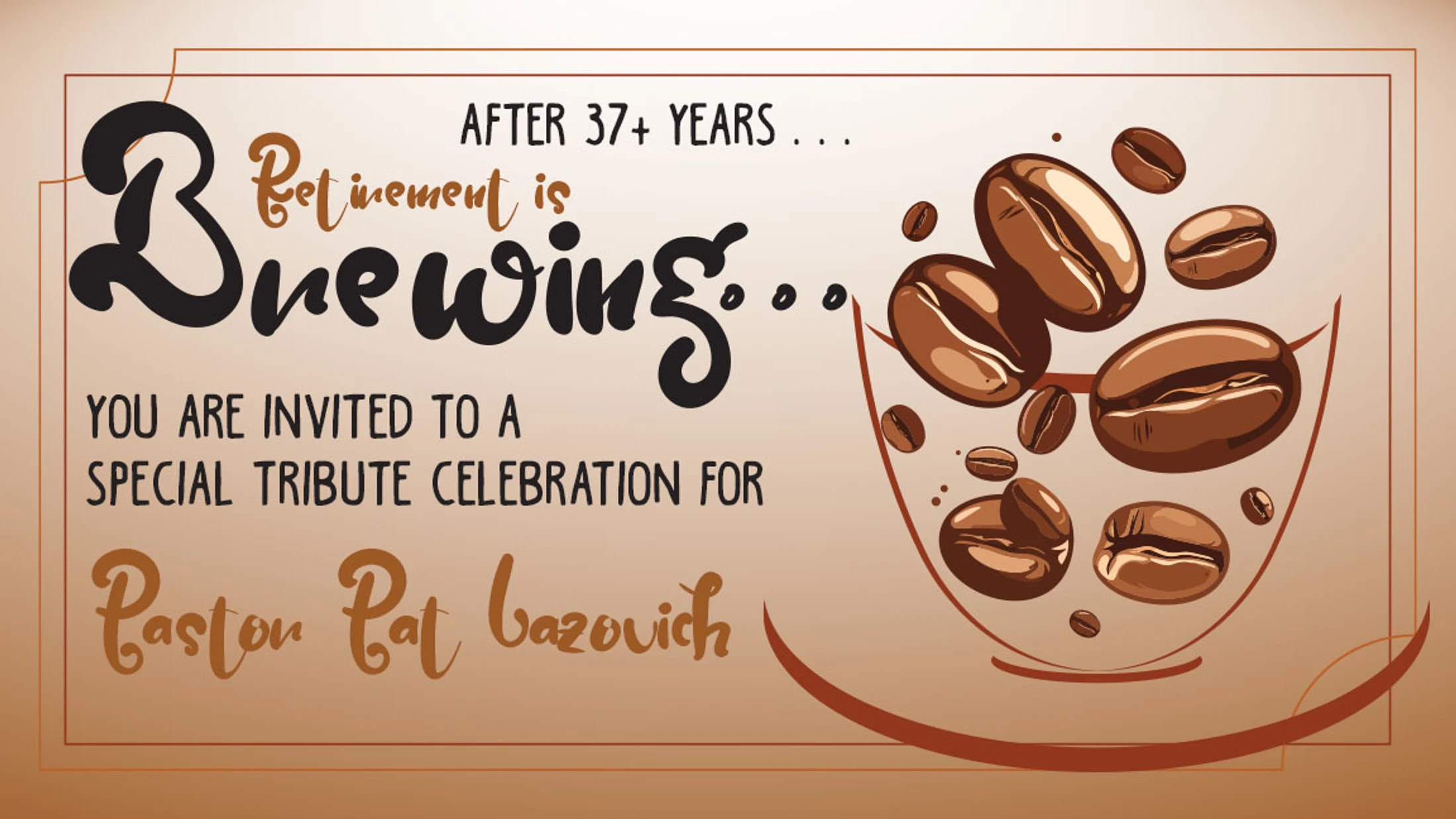 A coffee-themed retirement invitation for Pastor Pat Bazovich. It reads 'Retirement is Brewing' with an illustration of coffee beans in a glass cup.
