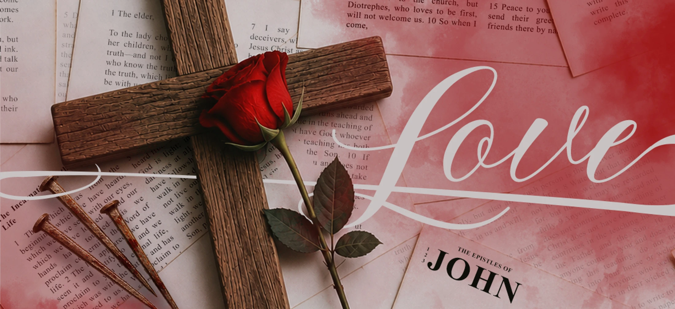 A wooden cross with a red rose and three nails rests on Bible pages. The word 'Love' is written in a large, elegant script across the reddish-tinted image.