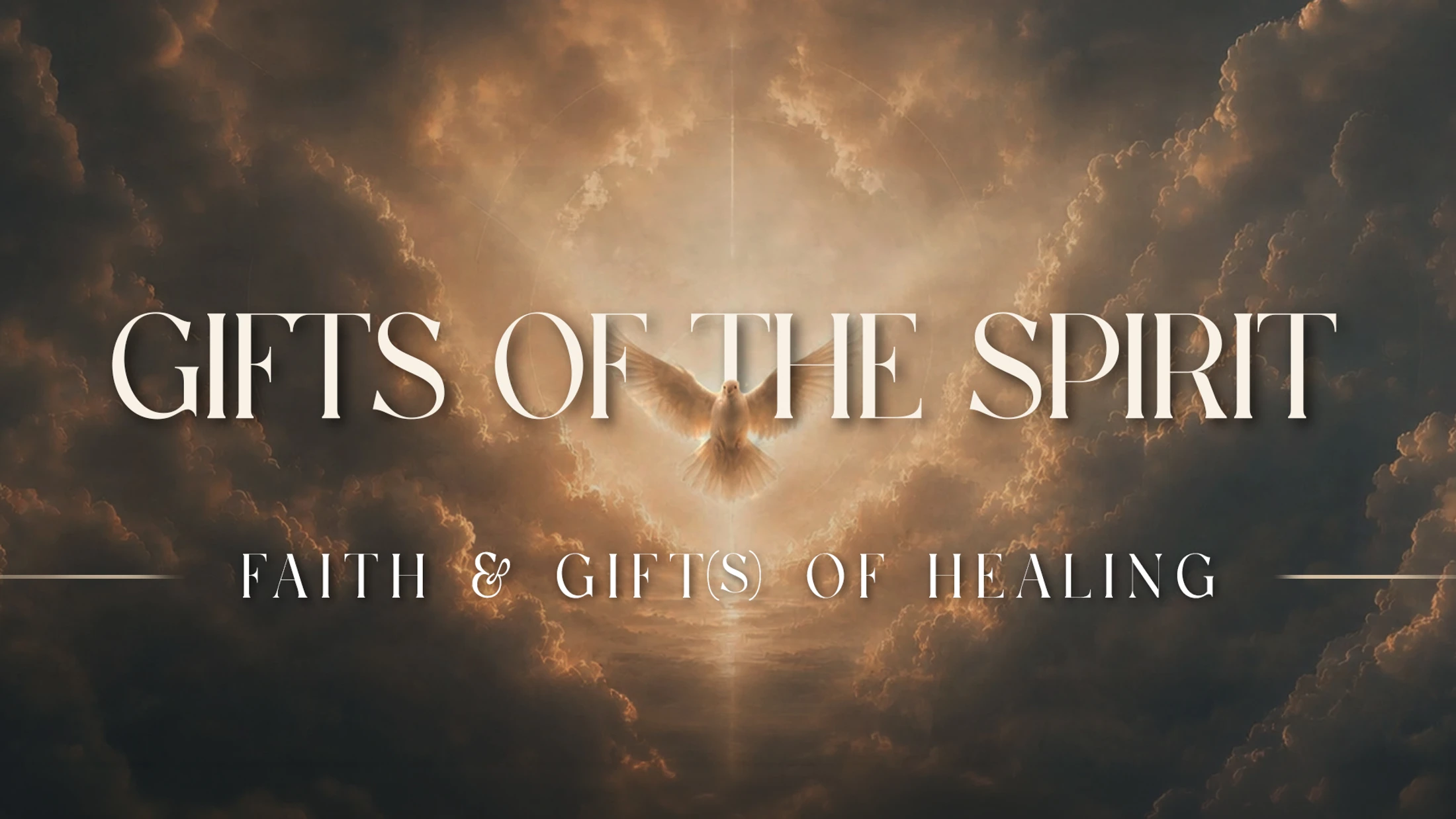 Gifts Of The Spirit: Faith & Gift(s) Of Healing