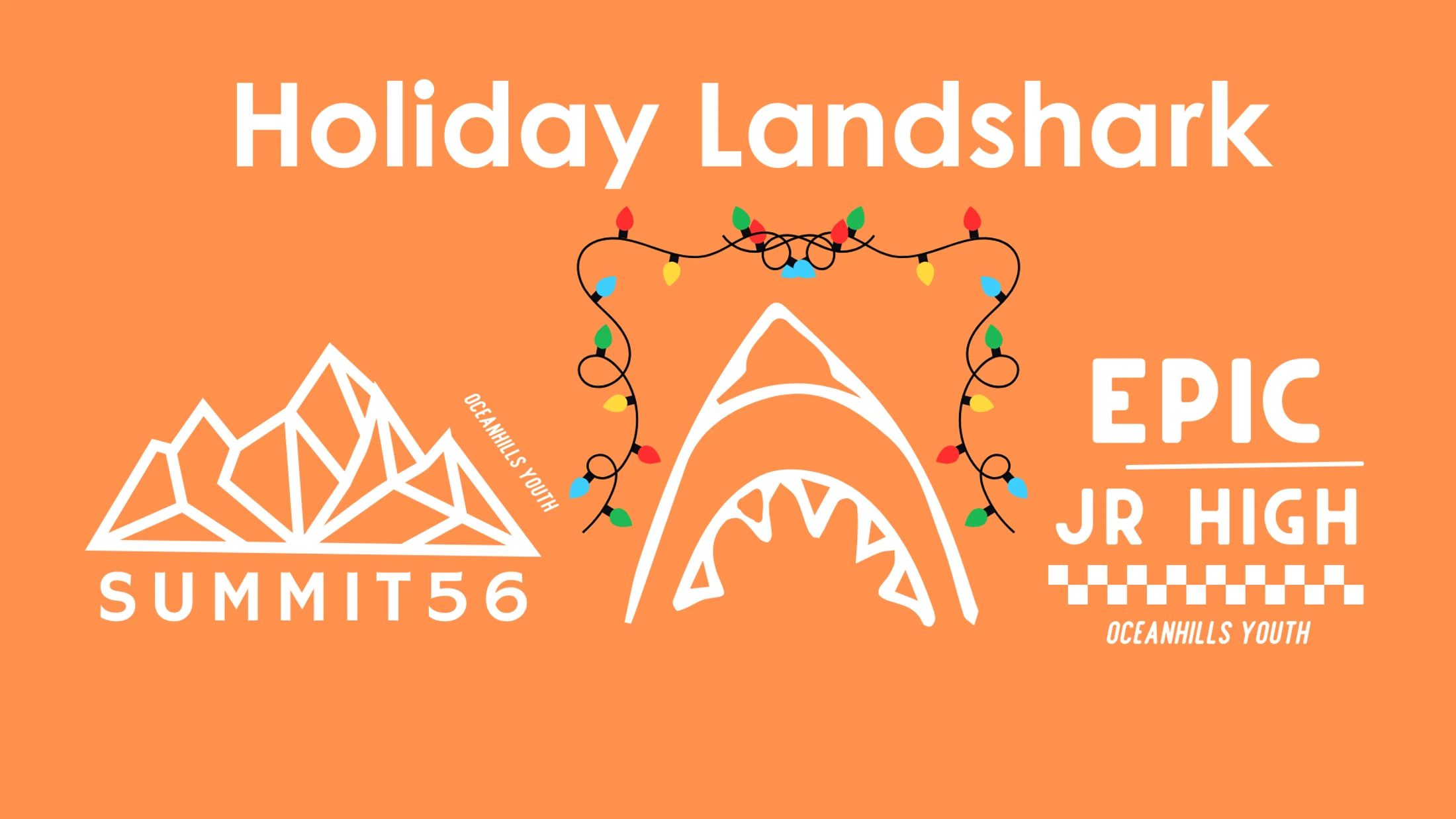 Holiday Landshark [Summit 56 & EPIC Jr High Ministry]