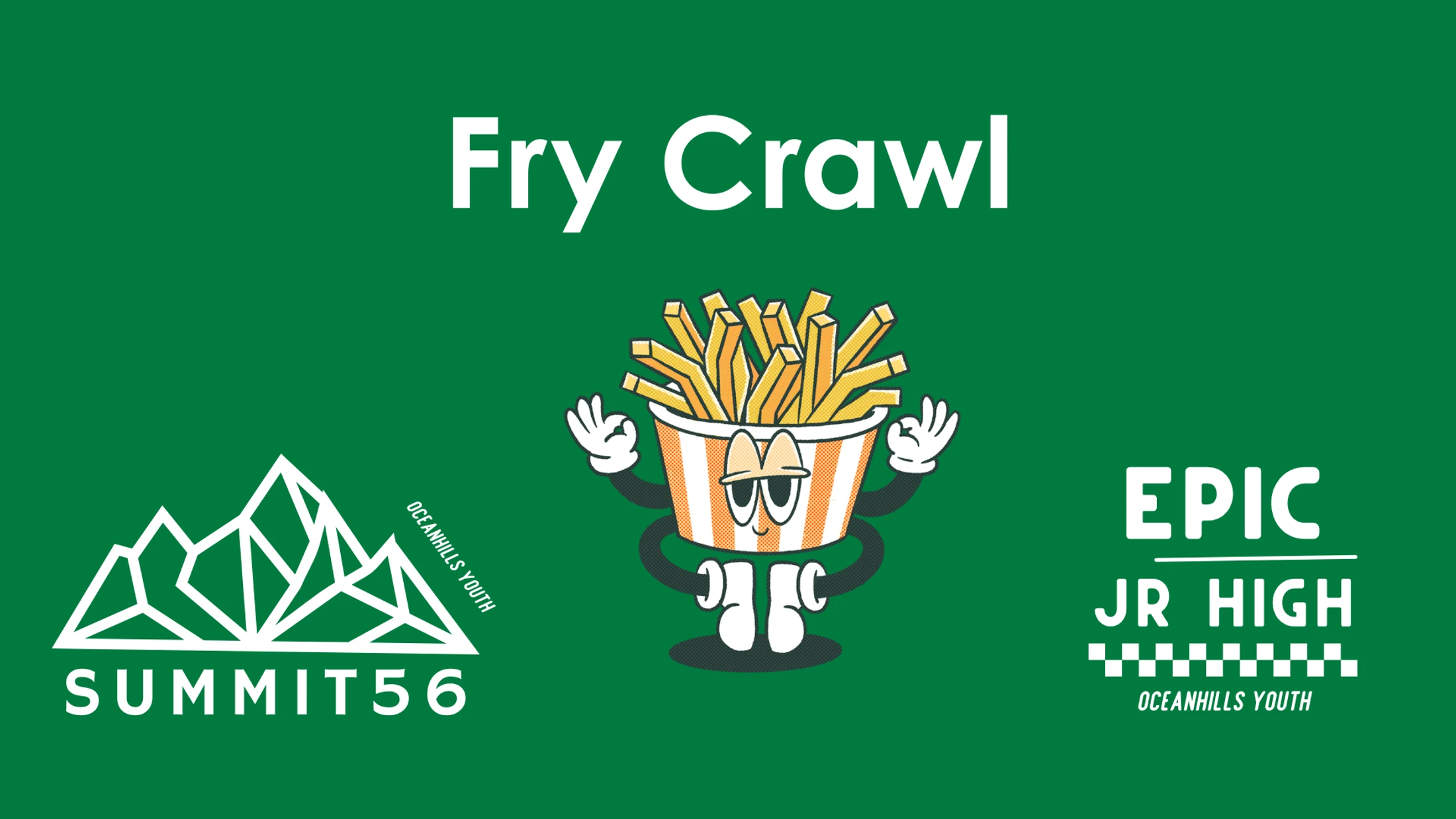Fry Crawl [Summit 56 & EPIC Jr High Ministry]