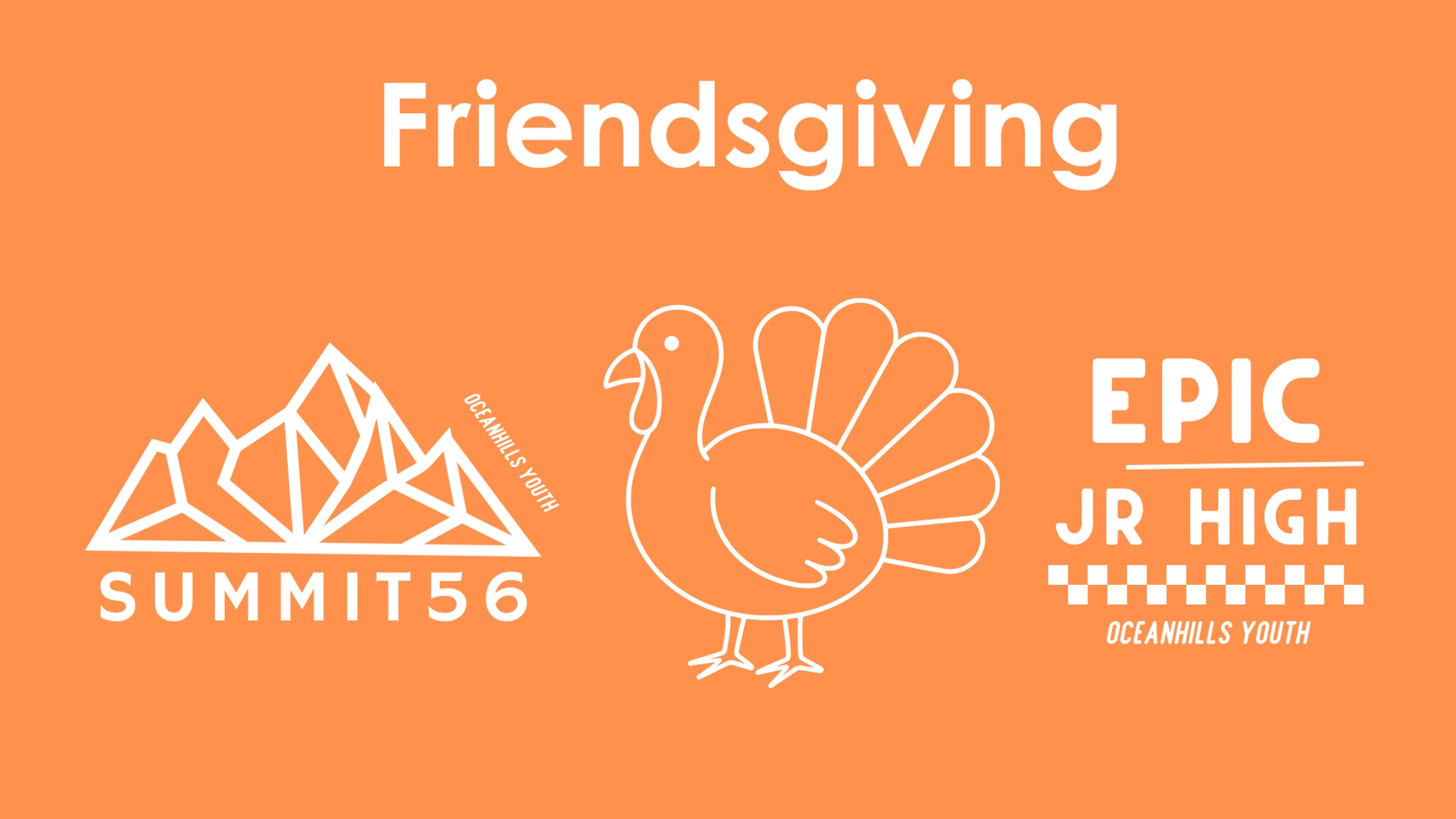 Friendsgiving [Summit 56 & EPIC Jr High Ministry]