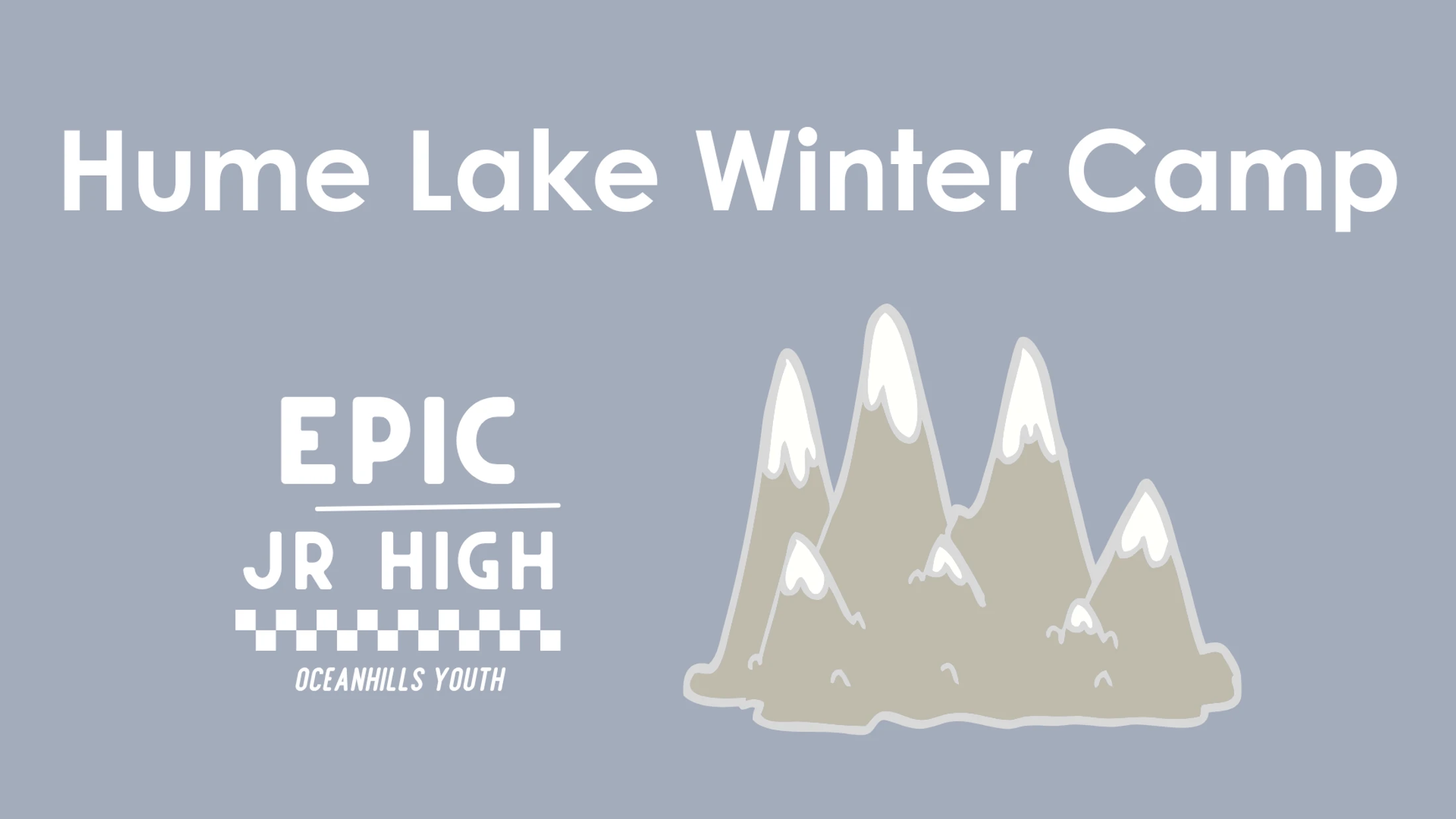 Hume Lake Winter Camp [EPIC Jr High Ministry]
