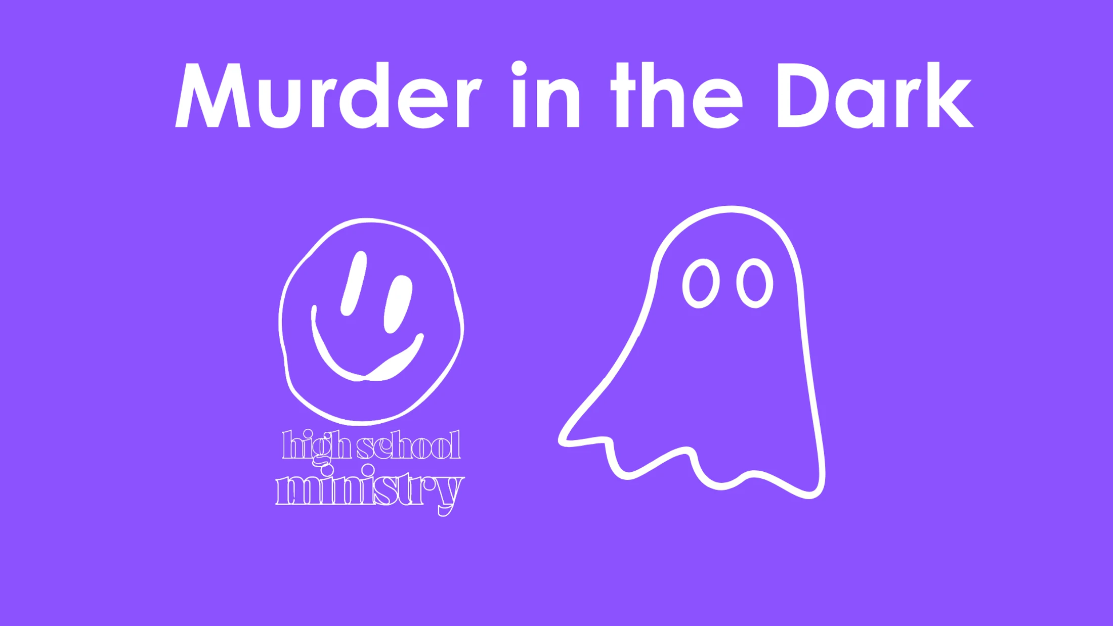 Murder in the Dark [High School Ministry]