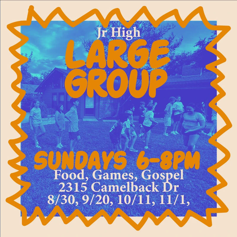 A colorful flyer for a Jr High Large Group event. It has orange text over a blue-tinted photo of kids playing outside in a yard with a jagged border.