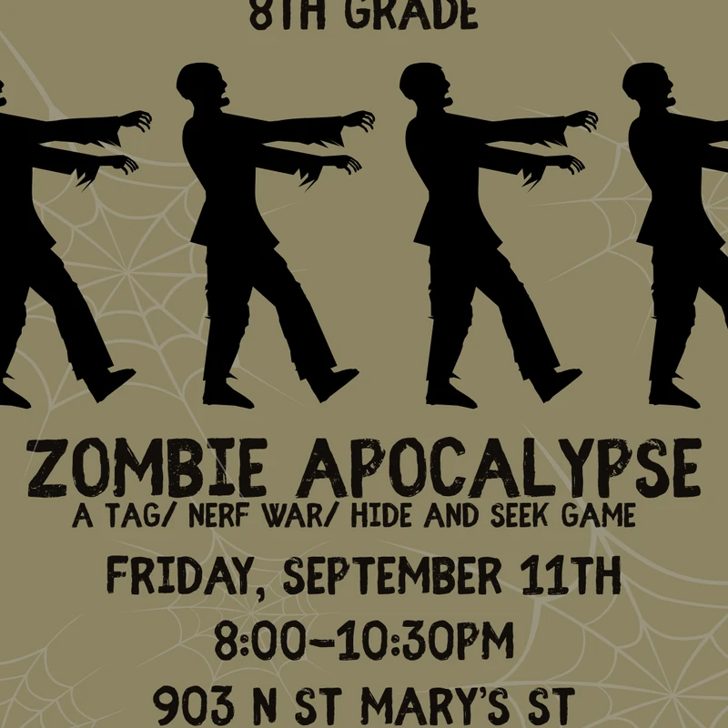 A flyer for an 8th grade event called Zombie Apocalypse. It shows zombie silhouettes and gives event details: Friday, September 11th from 8:00-10:30 PM.