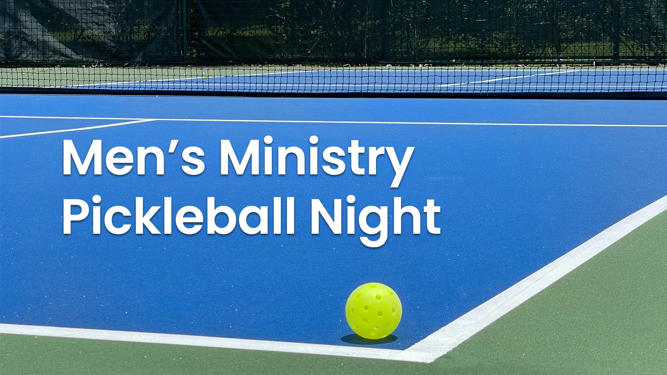 A yellow pickleball on a blue and green court with a net in the background. White text reads 'Men's Ministry Pickleball Night'.