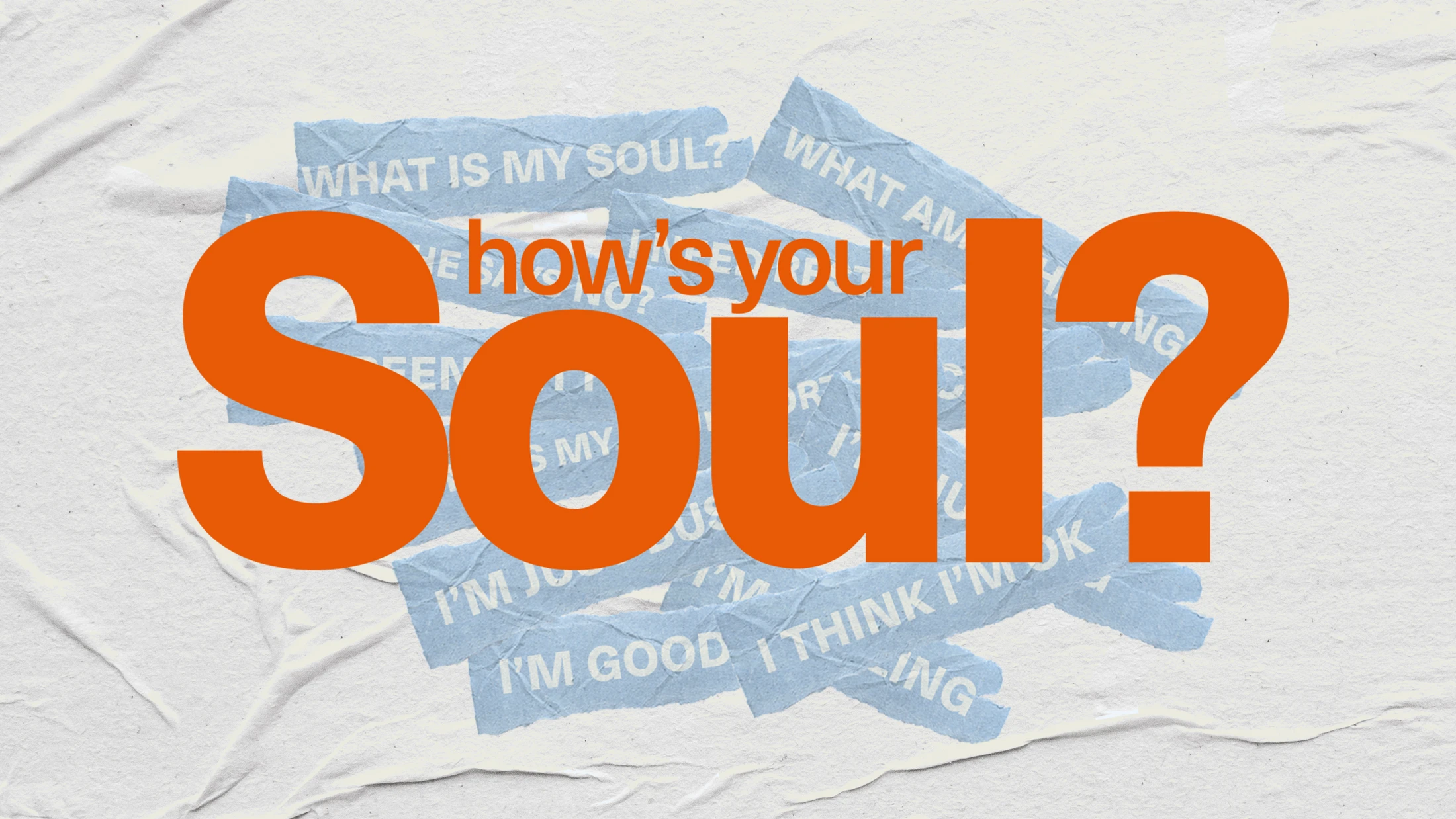 The question 'how's your soul?' in bold orange text over blue paper strips with introspective phrases, all on a textured white background.