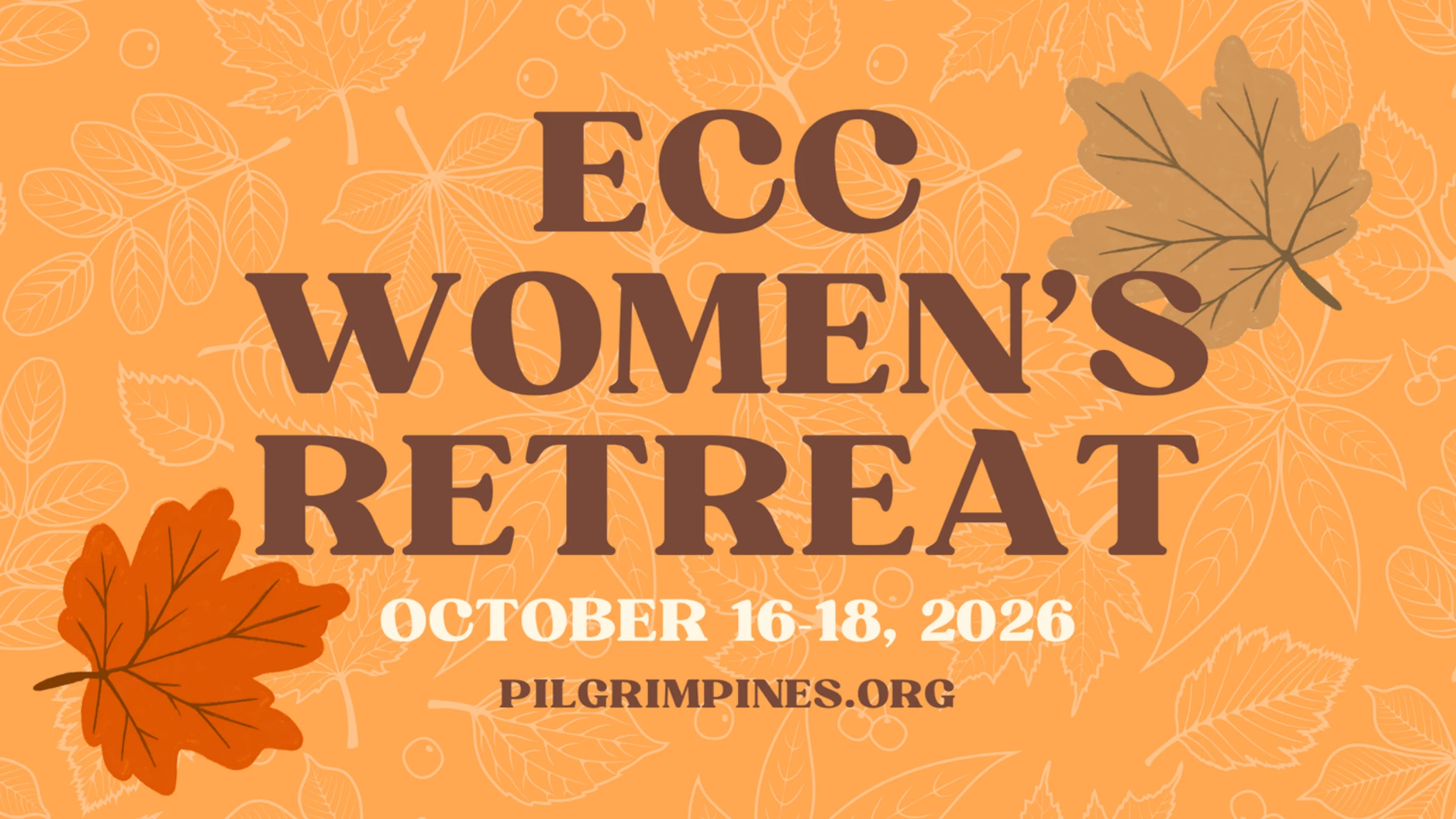 An announcement for the ECC Women's Retreat on October 16-18, 2026, set against an orange background with a pattern of autumn leaves.