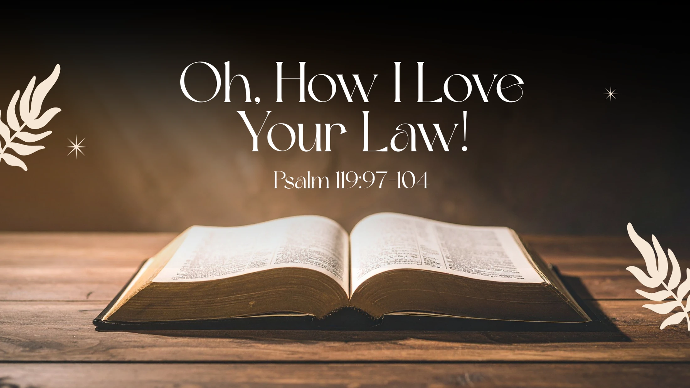 "Oh, How I Love Your Law!"