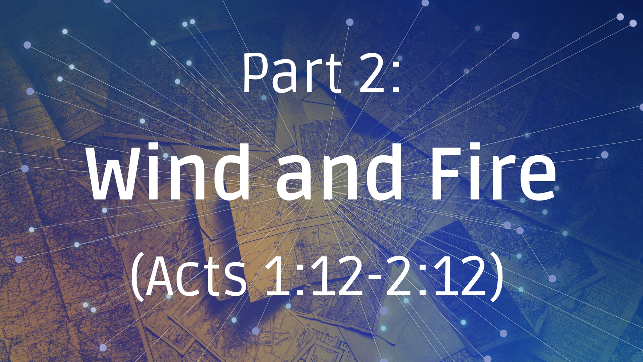 Wind and Fire, Acts 1:12-2:12 - Part 2 - July 26, 2026