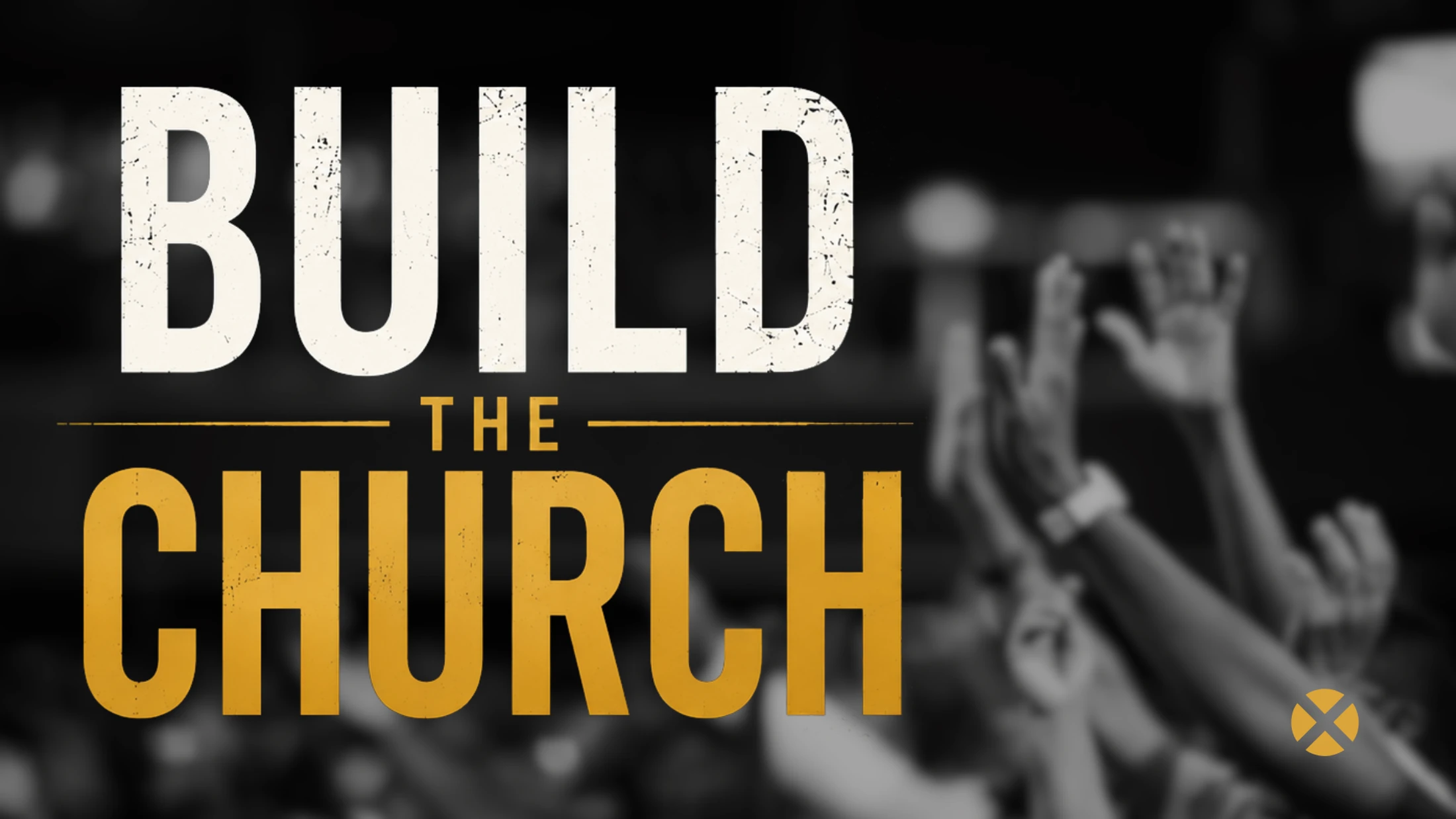 Build the Church: You Were Made to Serve