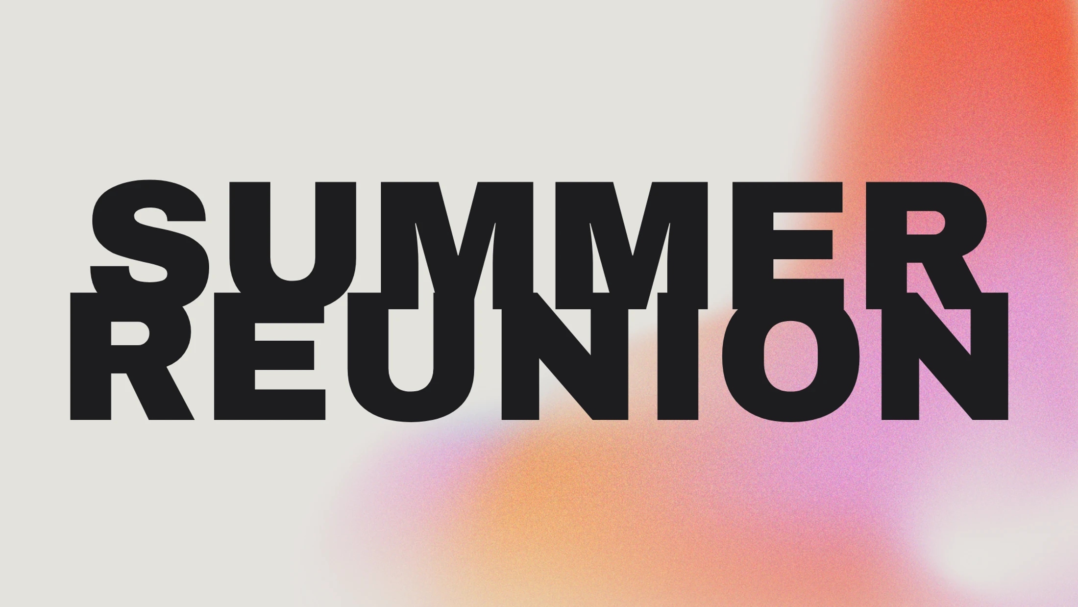 Bold black text reads 'SUMMER REUNION' with jumbled, overlapping letters on a light background with a grainy pink and orange gradient.