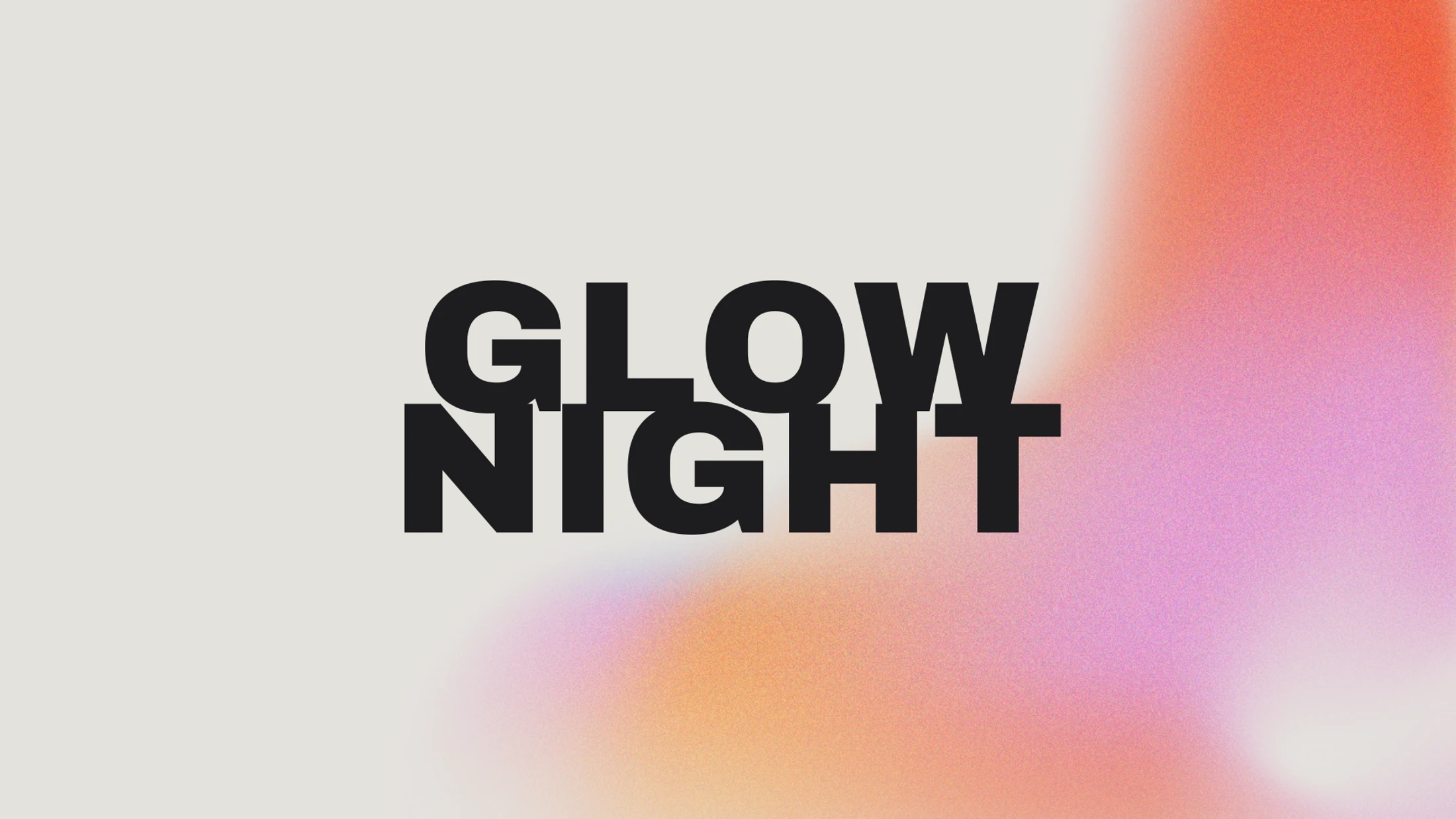 The words 'GLOW NIGHT' in bold, black, stacked text on a light background with a soft, grainy, pink and orange gradient on the right.