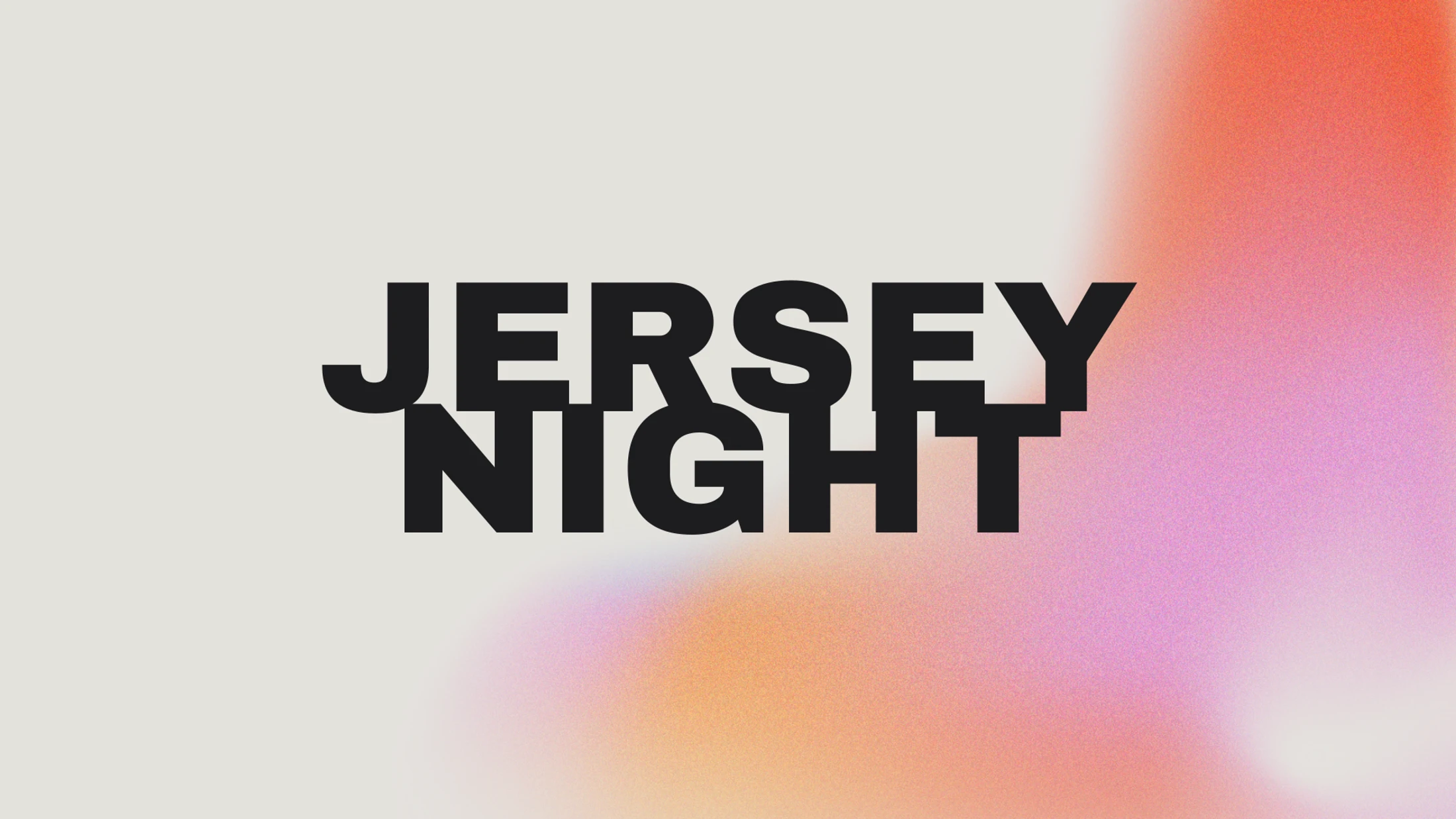 The words 'JERSEY NIGHT' in a bold, black, sans-serif font, stacked against a grainy, abstract background with a soft pink and orange color gradient.