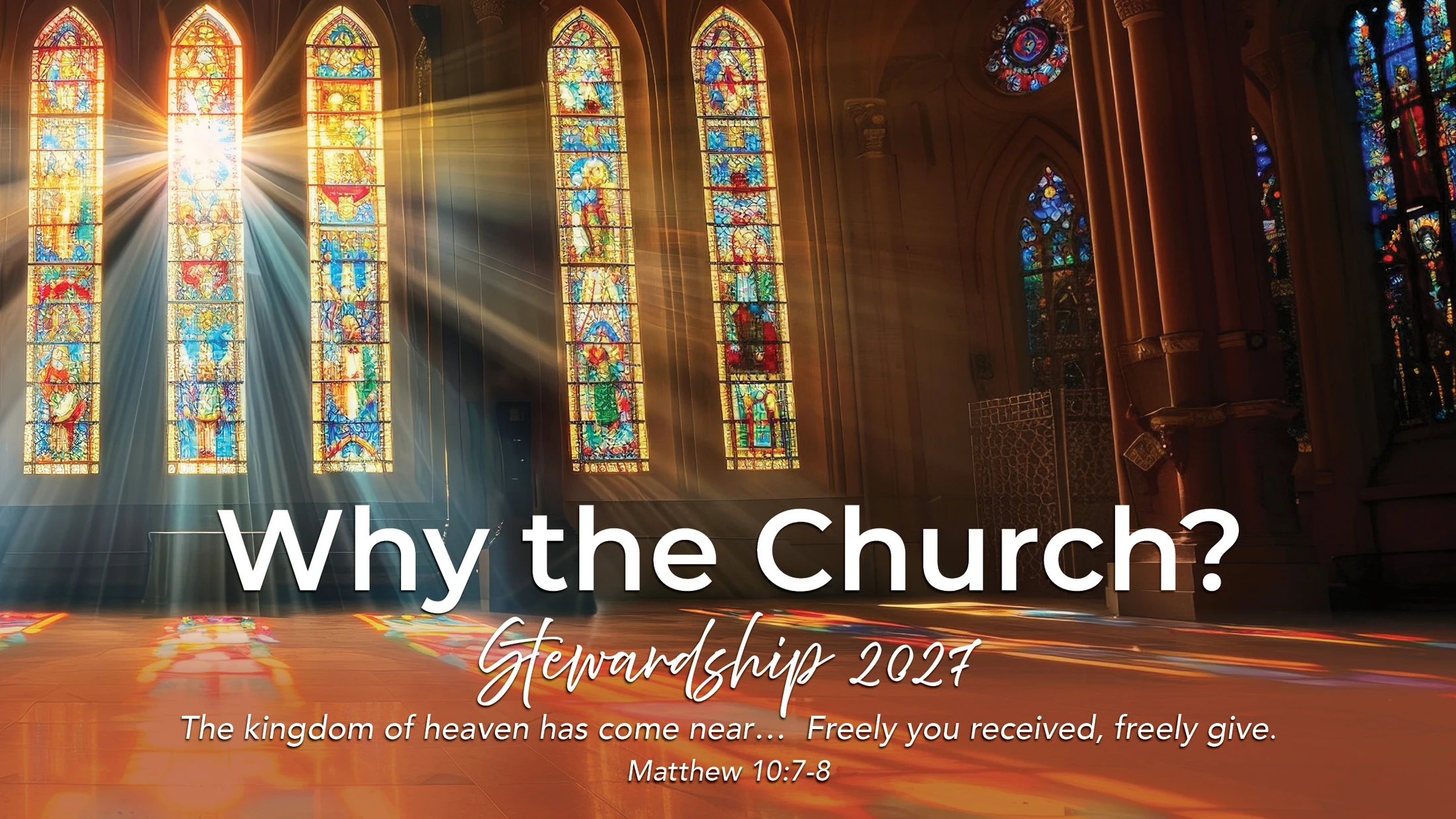 Sunlight streams through vibrant stained-glass windows in a cathedral, casting light rays onto the floor. White text asks, 'Why the Church? Stewardship 2027'.