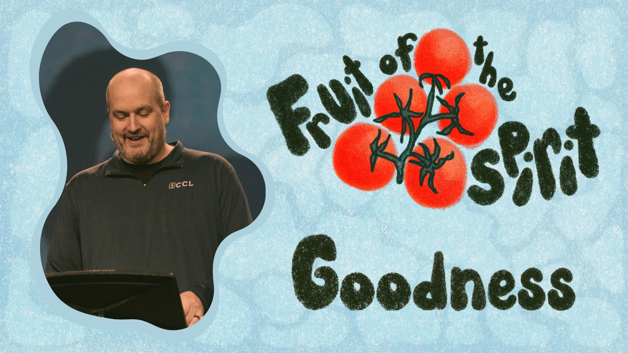 Fruit of the Spirit: Goodness