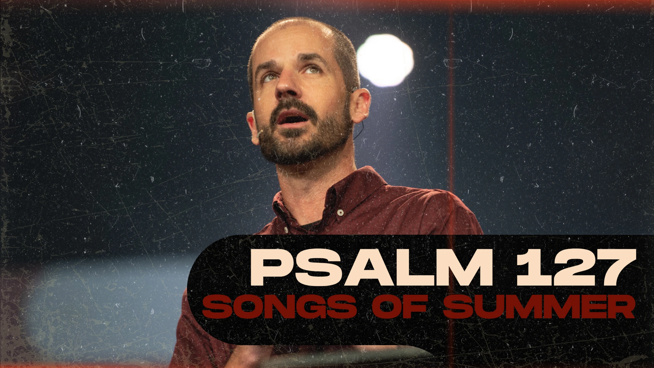 Songs of Summer: Psalm 127