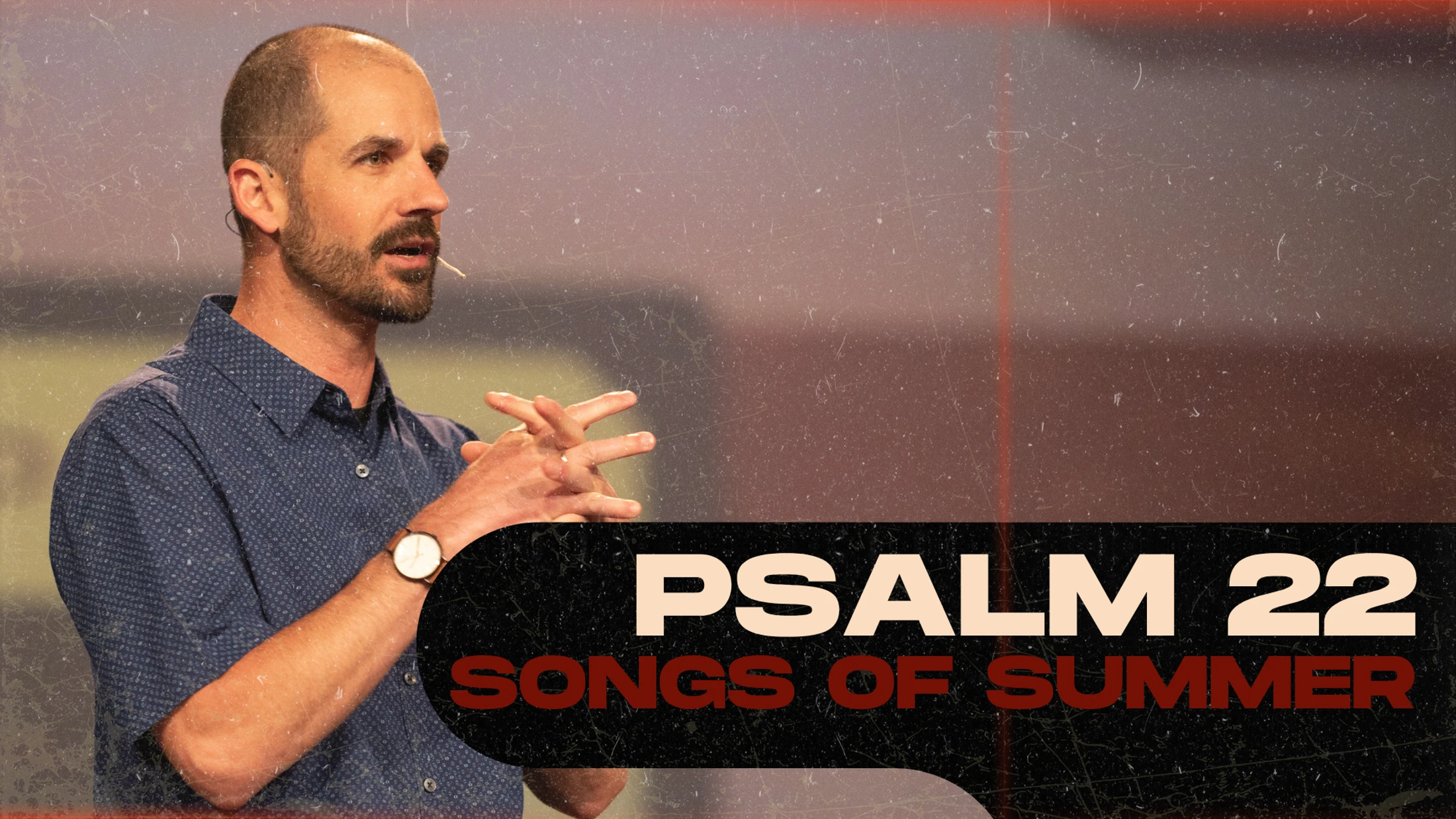 Songs of Summer: Psalm 22