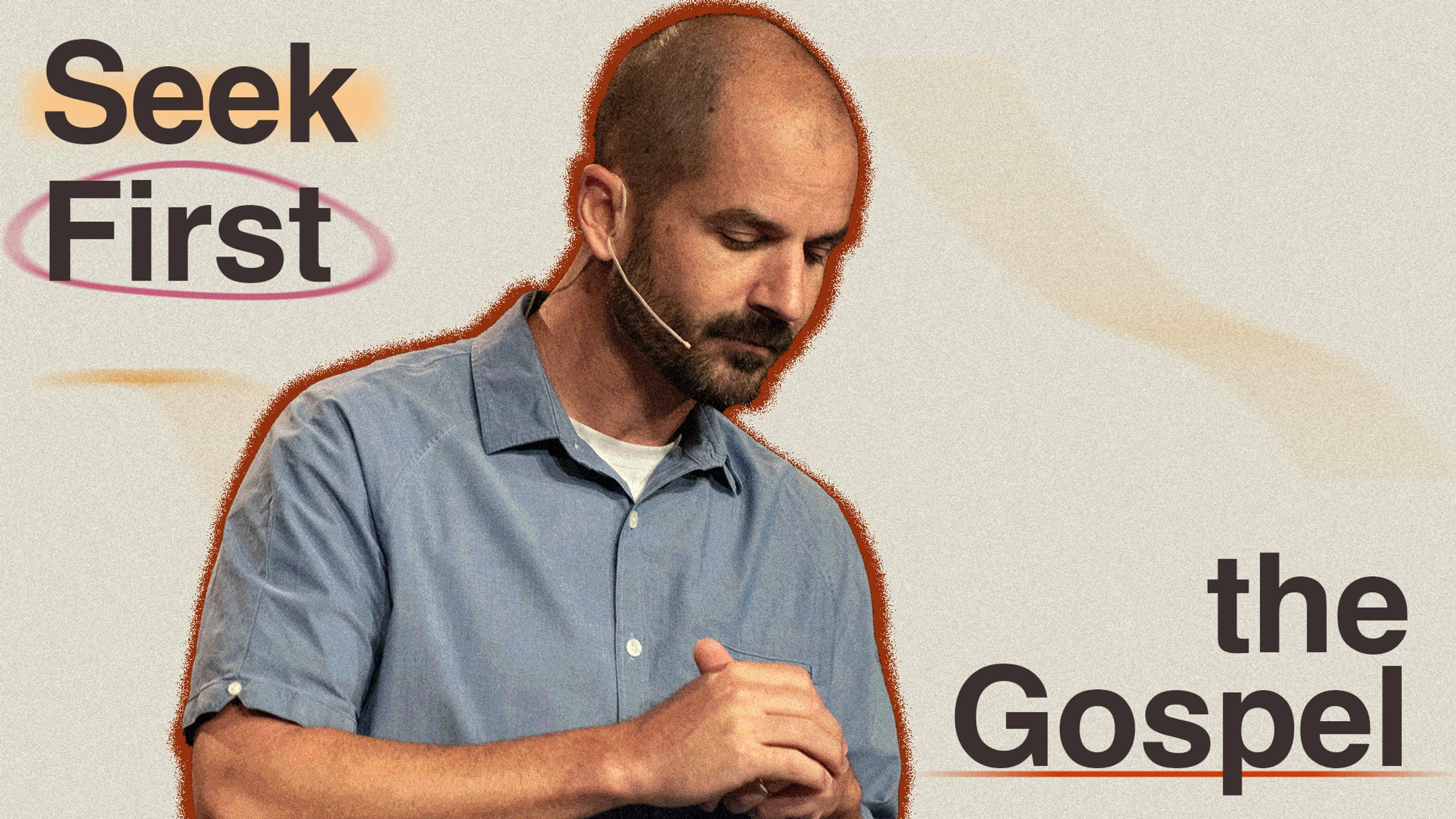 Seek First: The Gospel