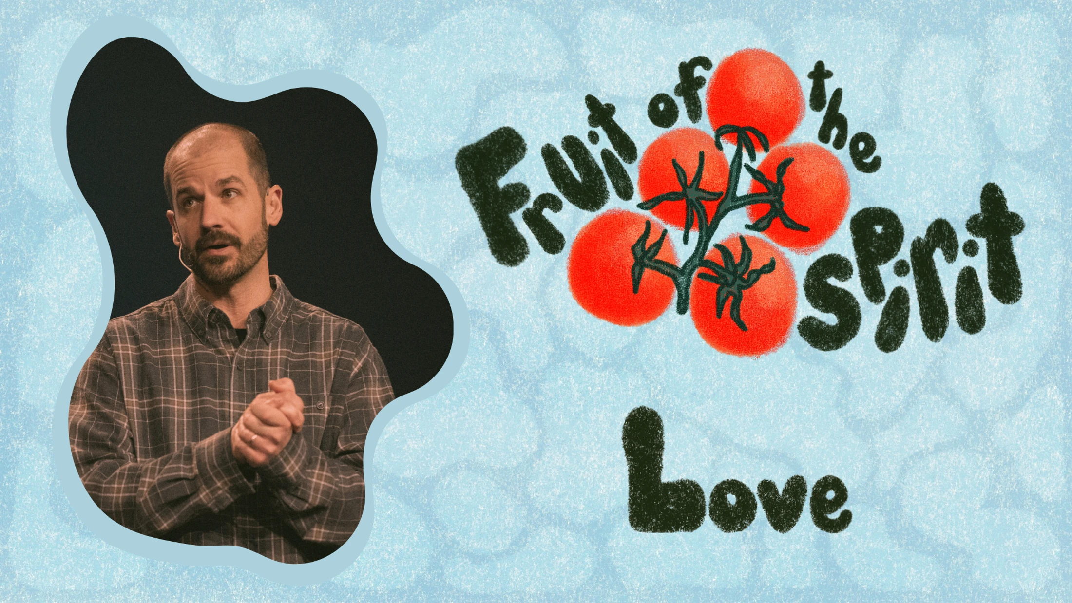 Fruit of the Spirit: Love