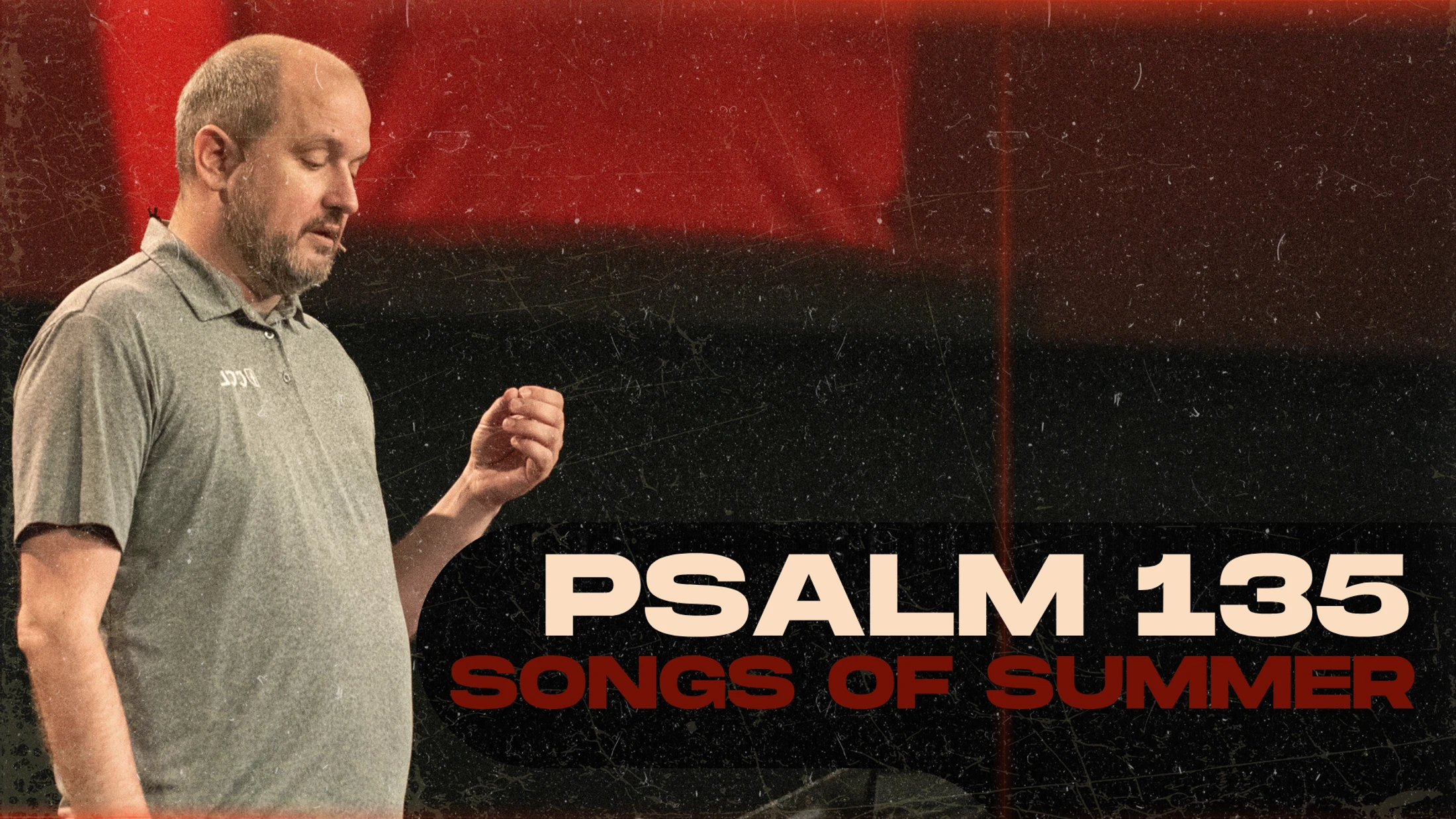 Songs of Summer: Psalm 135