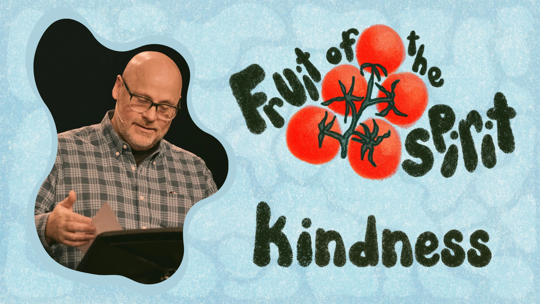 Fruit of the Spirit: Kindness