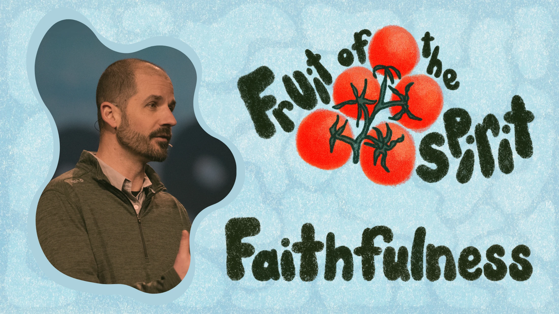 Fruit of the Spirit: Faithfulness