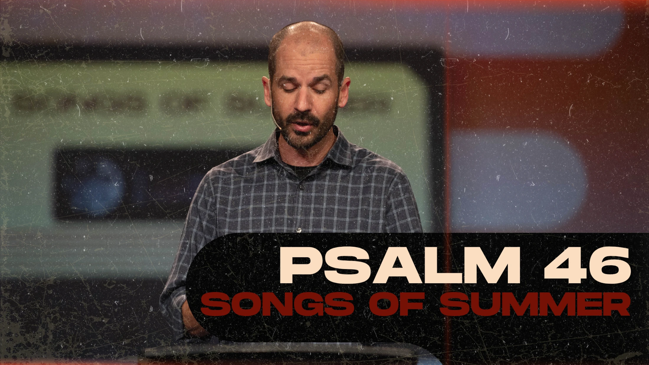 Songs of Summer: Psalm 46